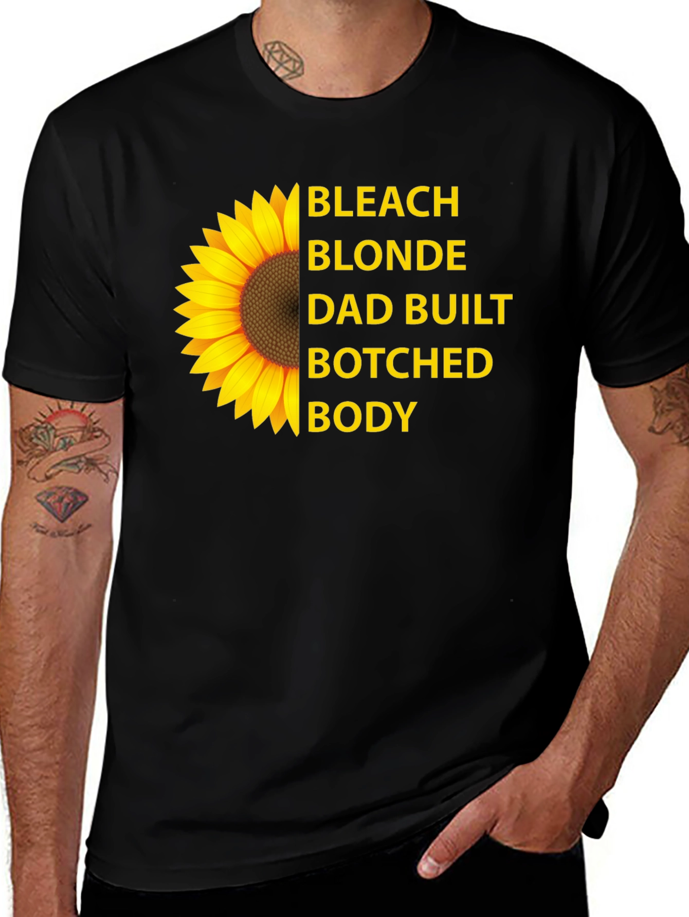 Variant 18 of Bleach Blonde Dad Built Botched Body Sunflower T-Shirt