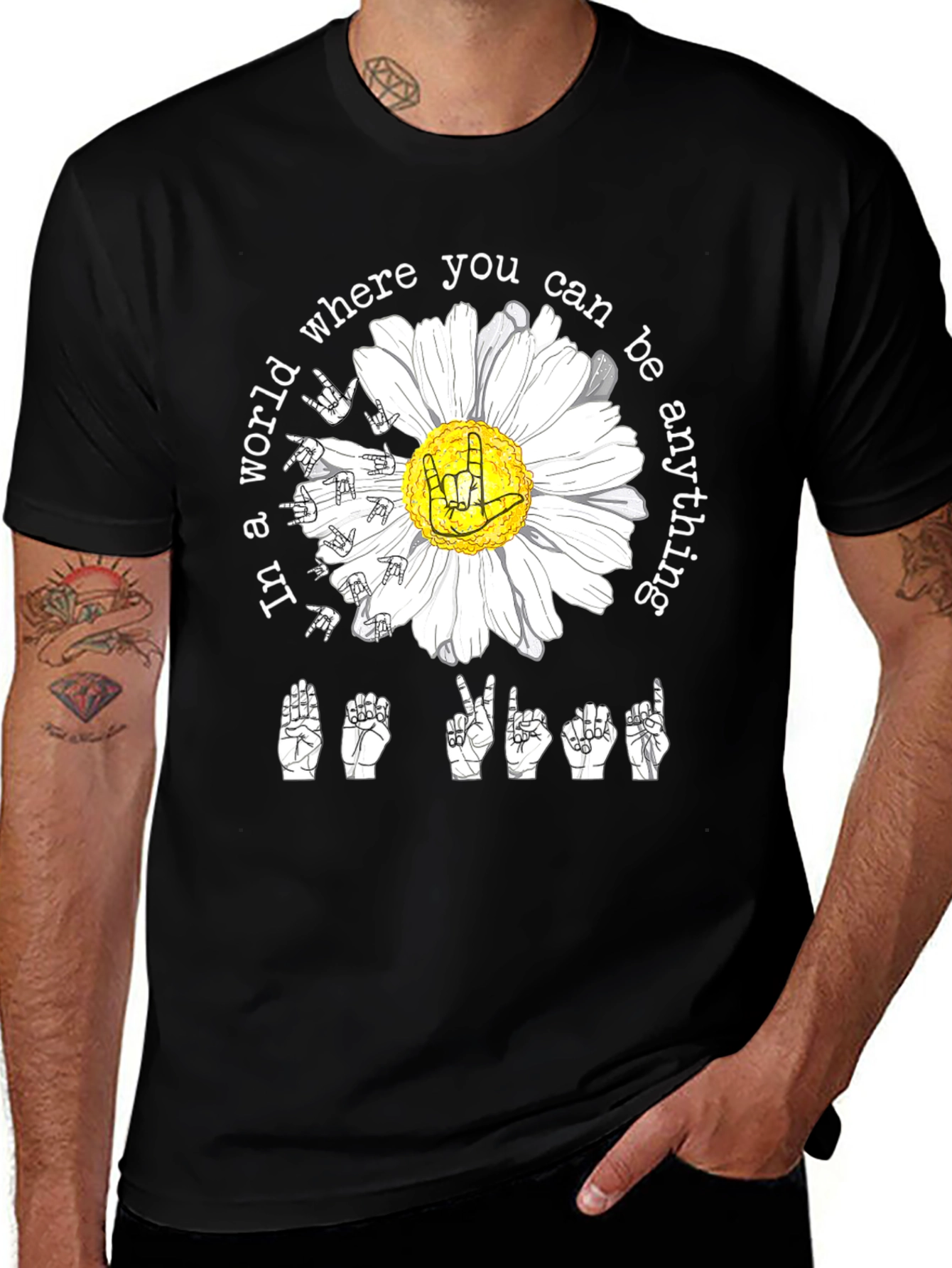ASL Daisy T-Shirt: Be Anything