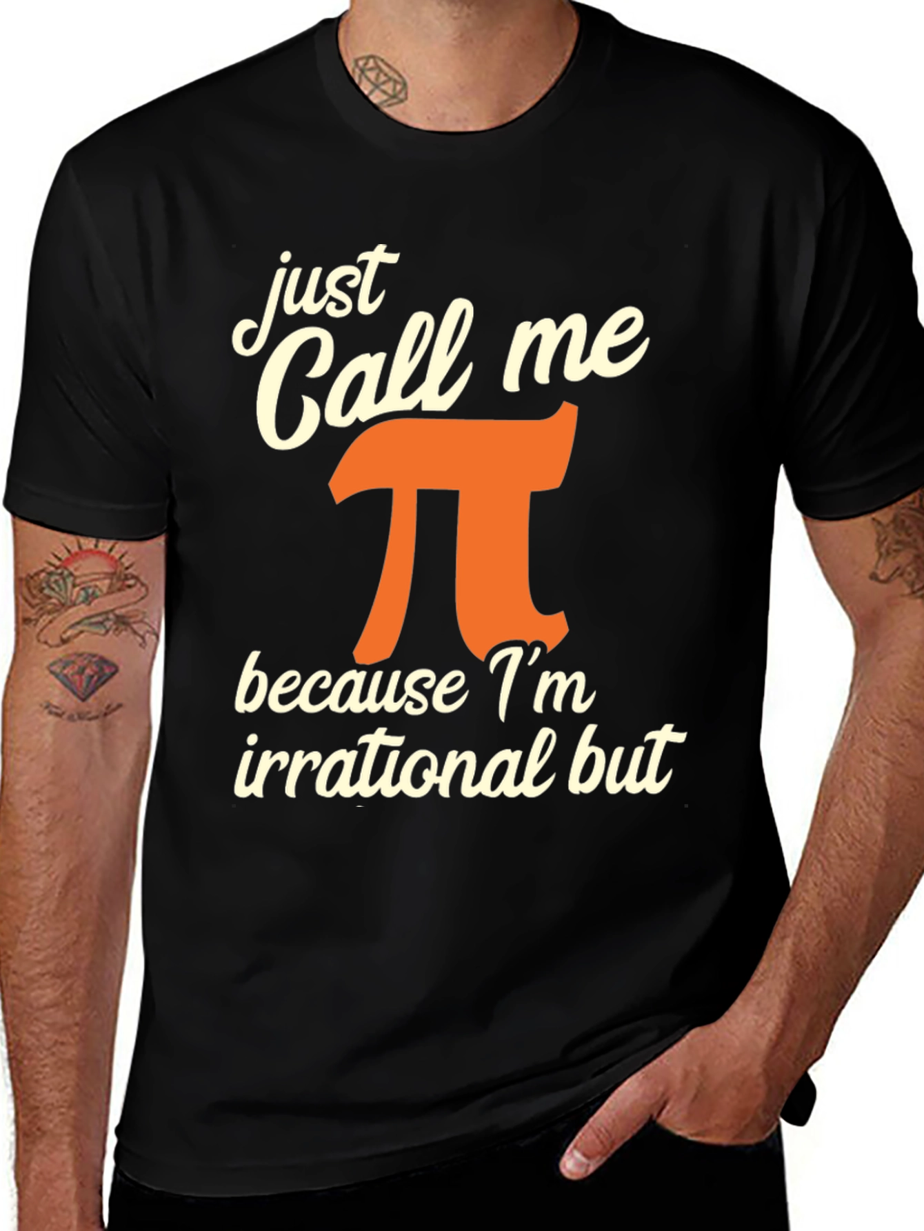 Just Call Me Pi T-Shirt - Irrational But Awesome!