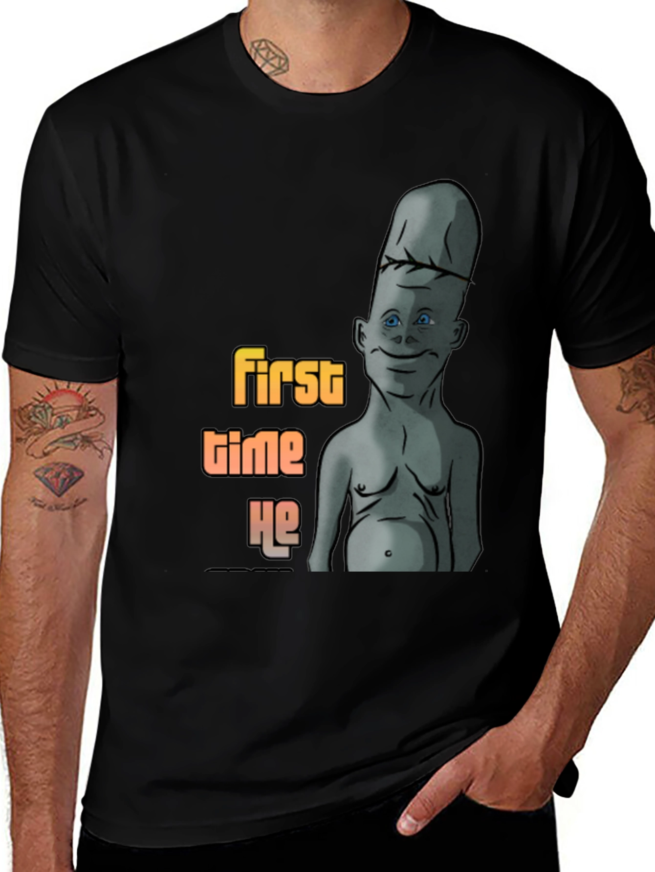 Variant 17 of Humorous "First Time He" Graphic T-Shirt
