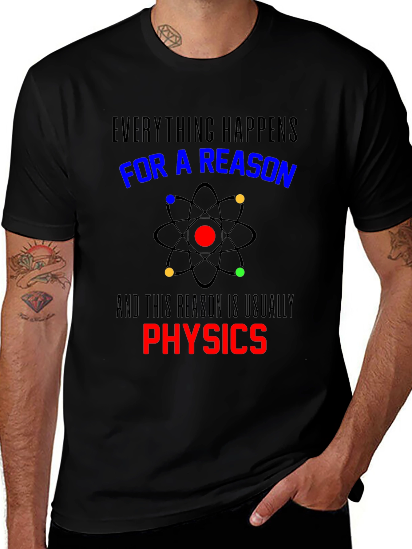 Physics T-Shirt: Everything Happens For a Reason