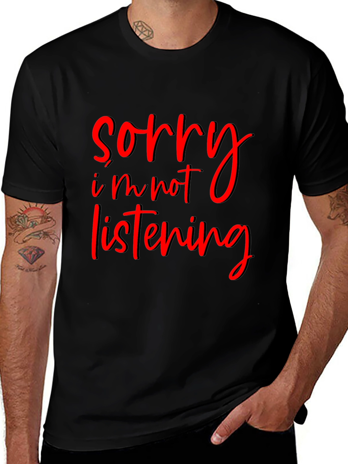 Variant 28 of Funny "Sorry I'm Not Listening" Black T-Shirt