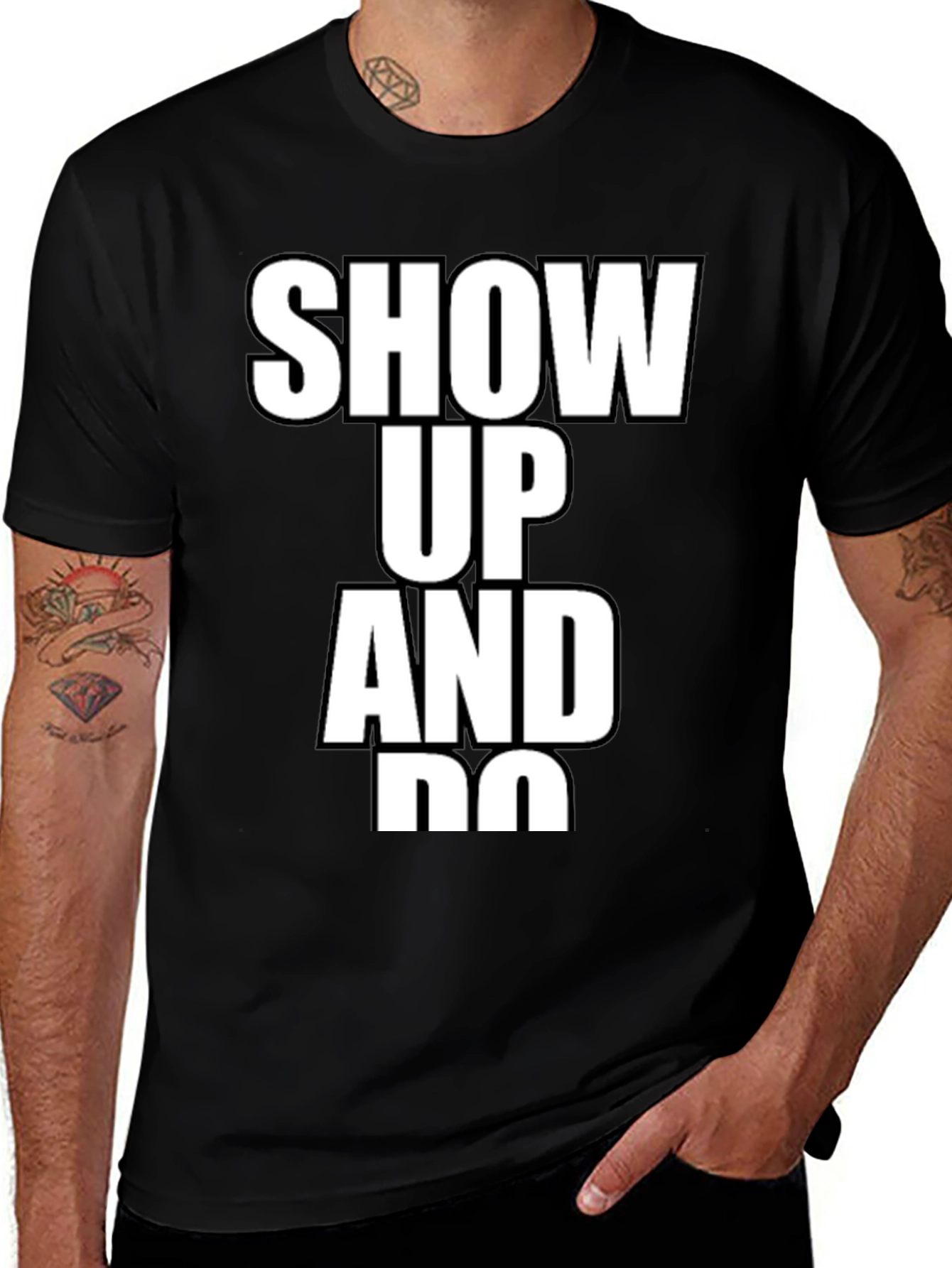Variant 10 of Show Up and Do T-Shirt