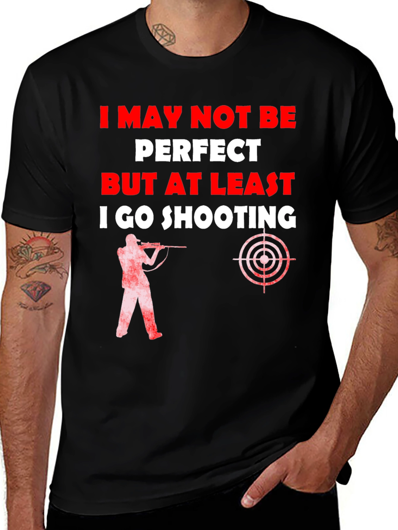 Shooting T-Shirt - I May Not Be Perfect