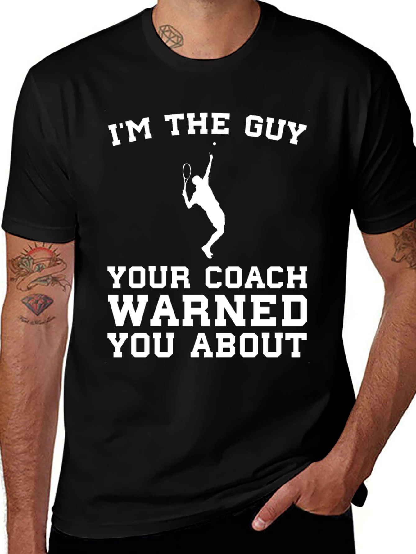 Variant 20 of Funny Tennis Player T-Shirt: I'm The Guy Your Coach Warned You About