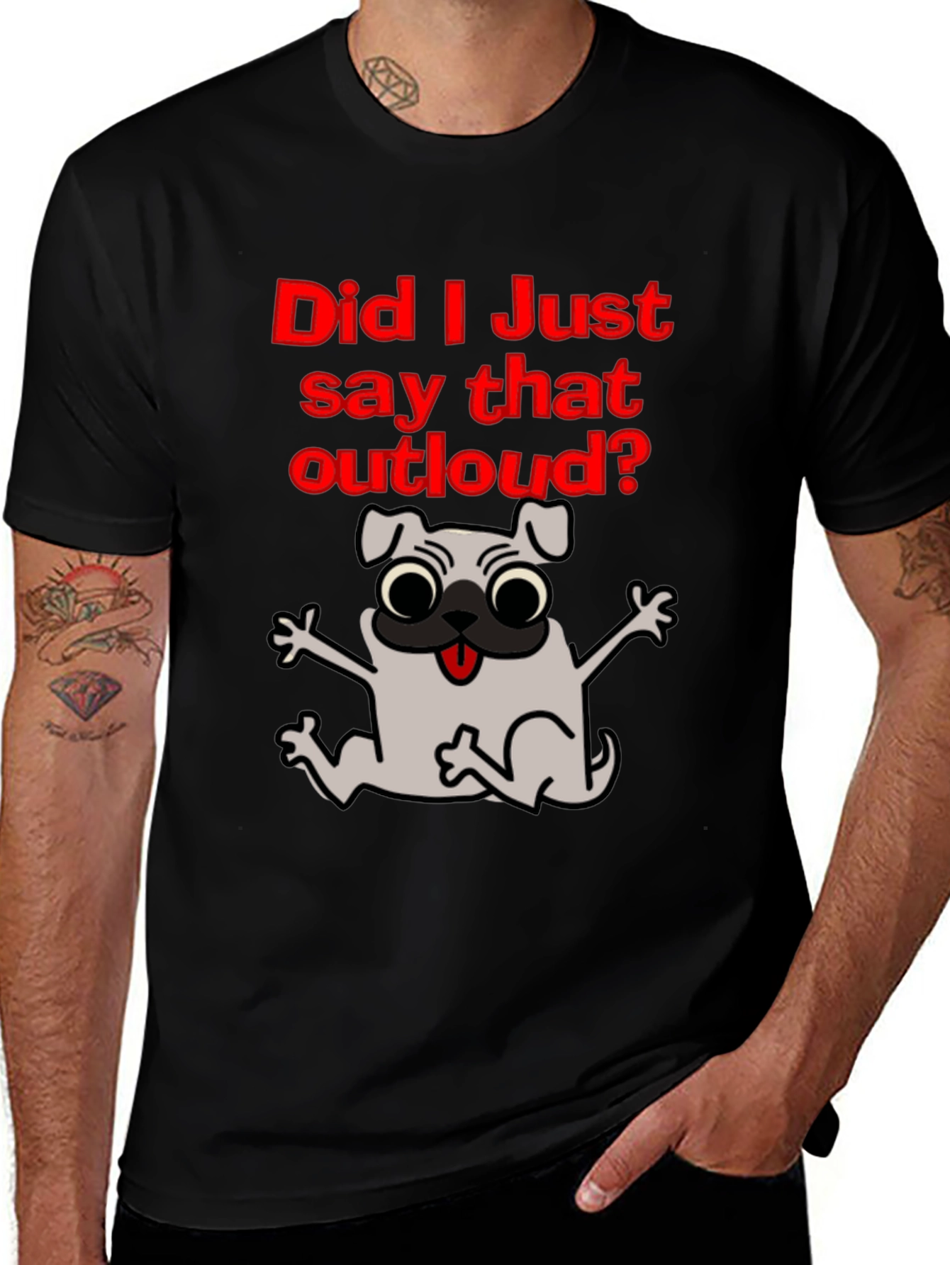Variant 18 of Funny Pug T-Shirt - Did I Say That Out Loud?