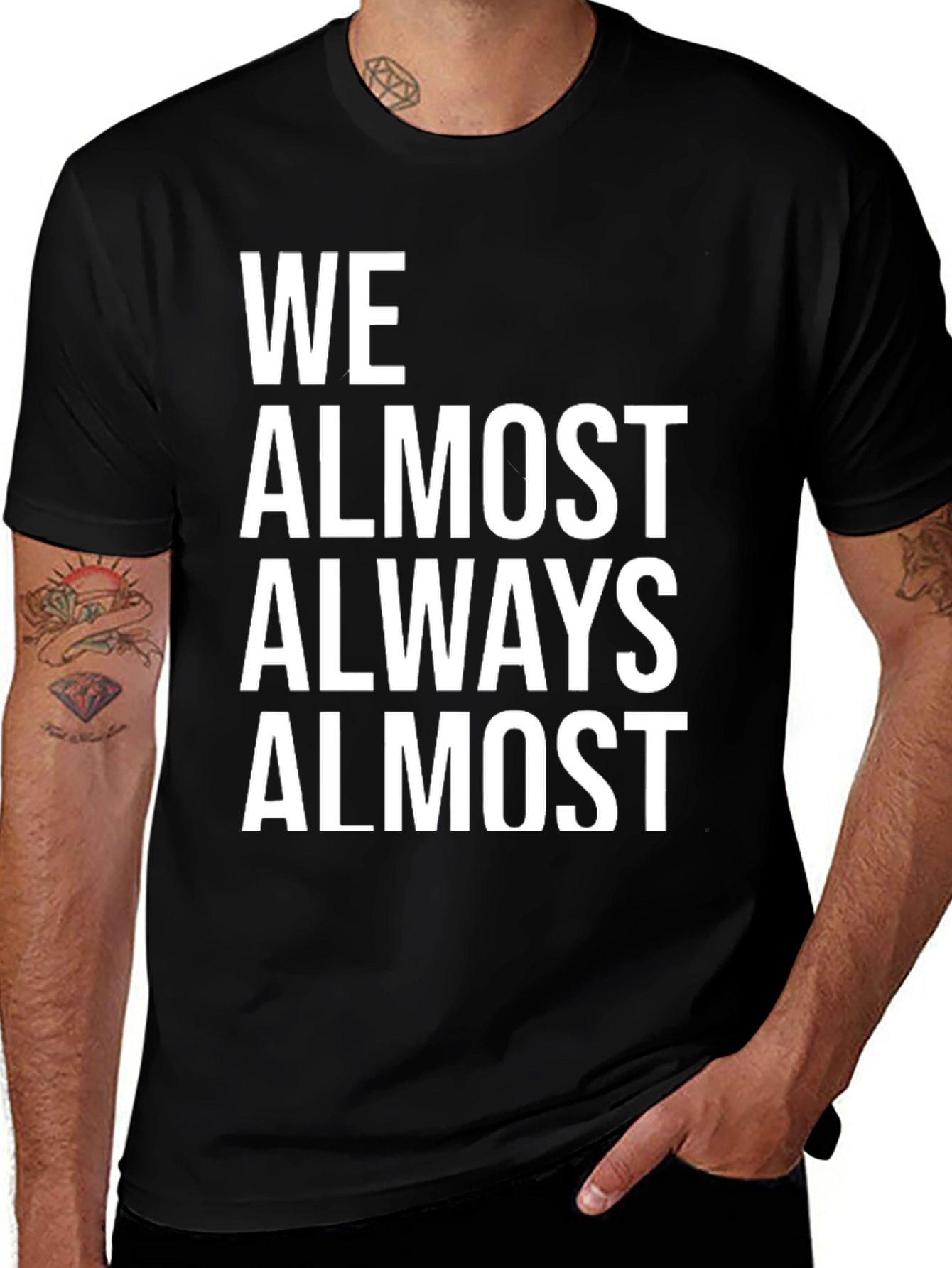 Variant 28 of We Almost Always Almost Black Graphic Tee Shirt
