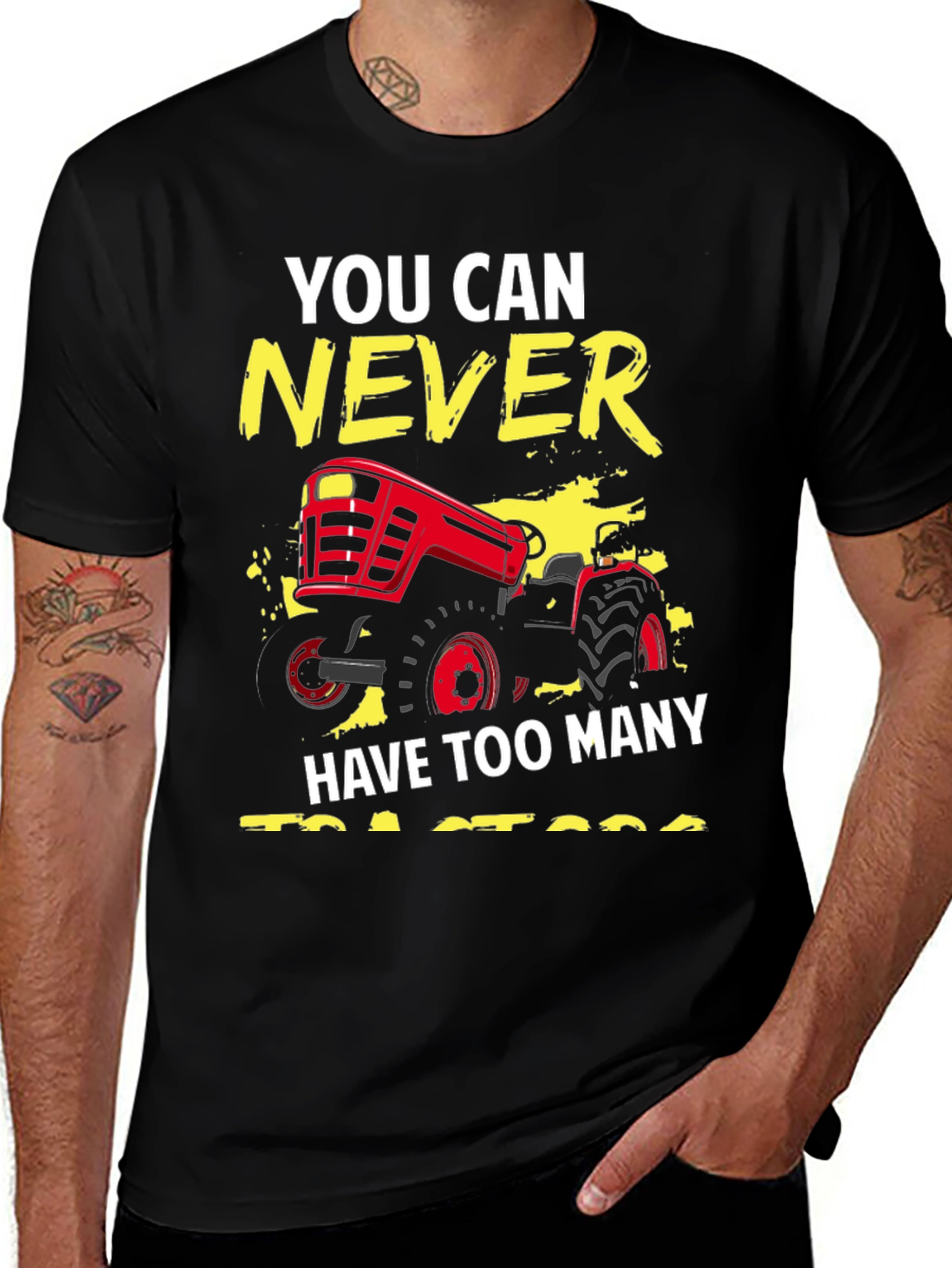 Variant 2 of You Can Never Have Too Many Tractors Graphic Tee