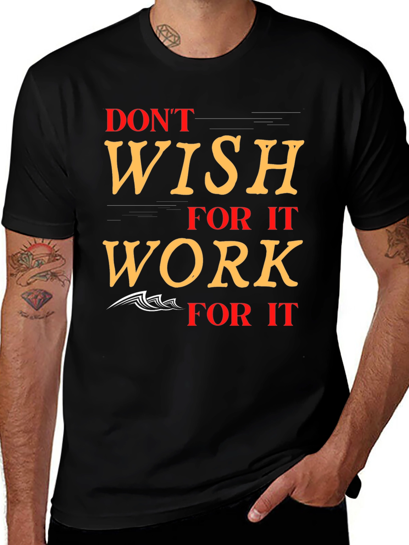 Variant 28 of Motivational Don't Wish Work For It Black T-Shirt