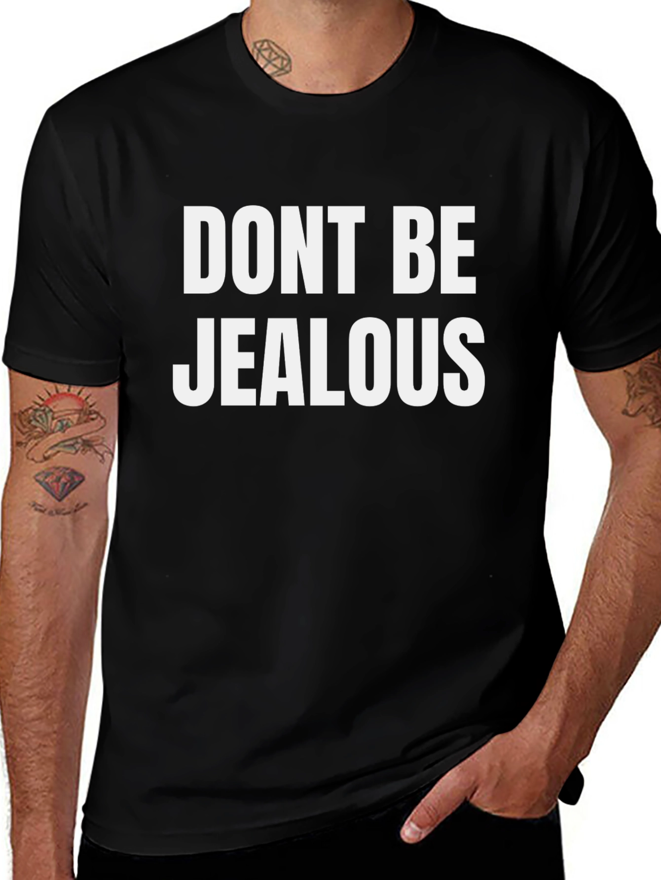 Variant 26 of Don't Be Jealous Black T-Shirt - Funny Graphic Tee
