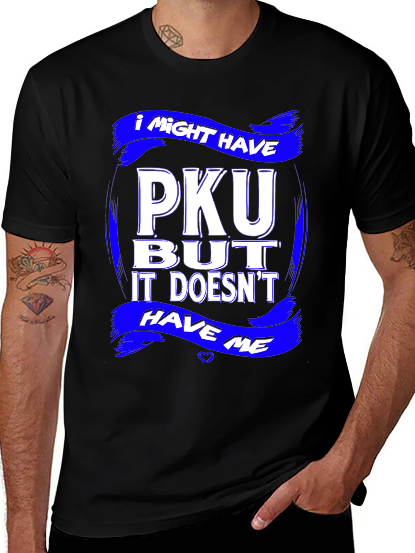 Variant 29 of I Might Have PKU But It Doesn't Have Me T-Shirt
