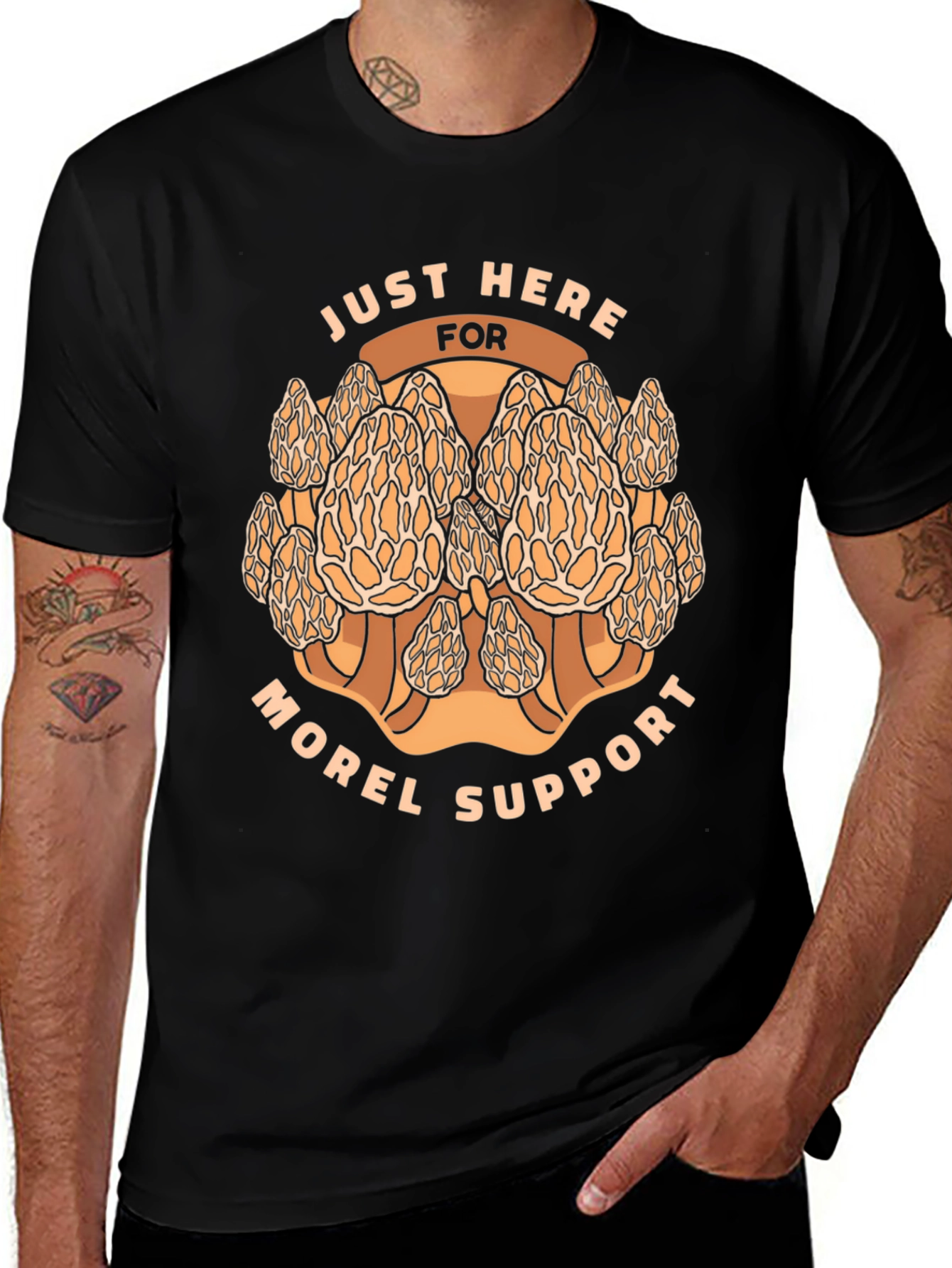 Variant 14 of Morel Mushroom T-Shirt - "Just Here for Morel Support"