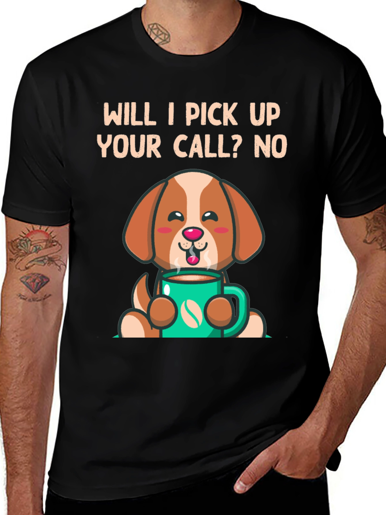 Variant 24 of Dog Coffee T-Shirt - Will I Pick Up Your Call? No