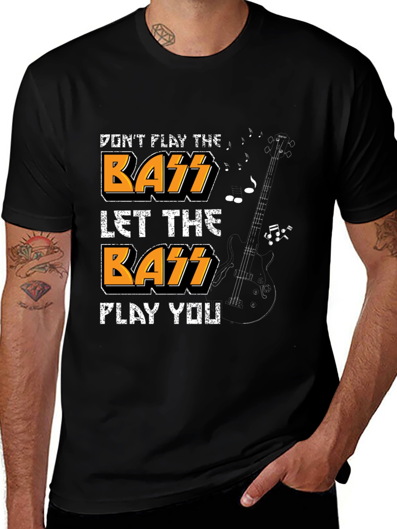 Don't Play the Bass, Let the Bass Play You T-Shirt