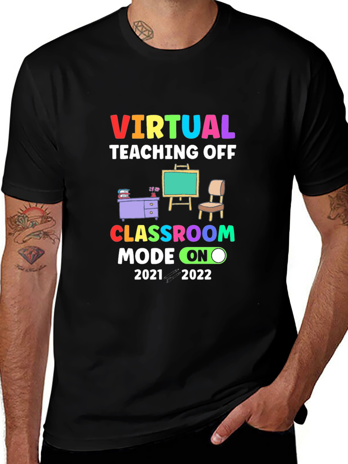 Virtual Teaching Off Classroom Mode On 2021-2022 T-Shirt