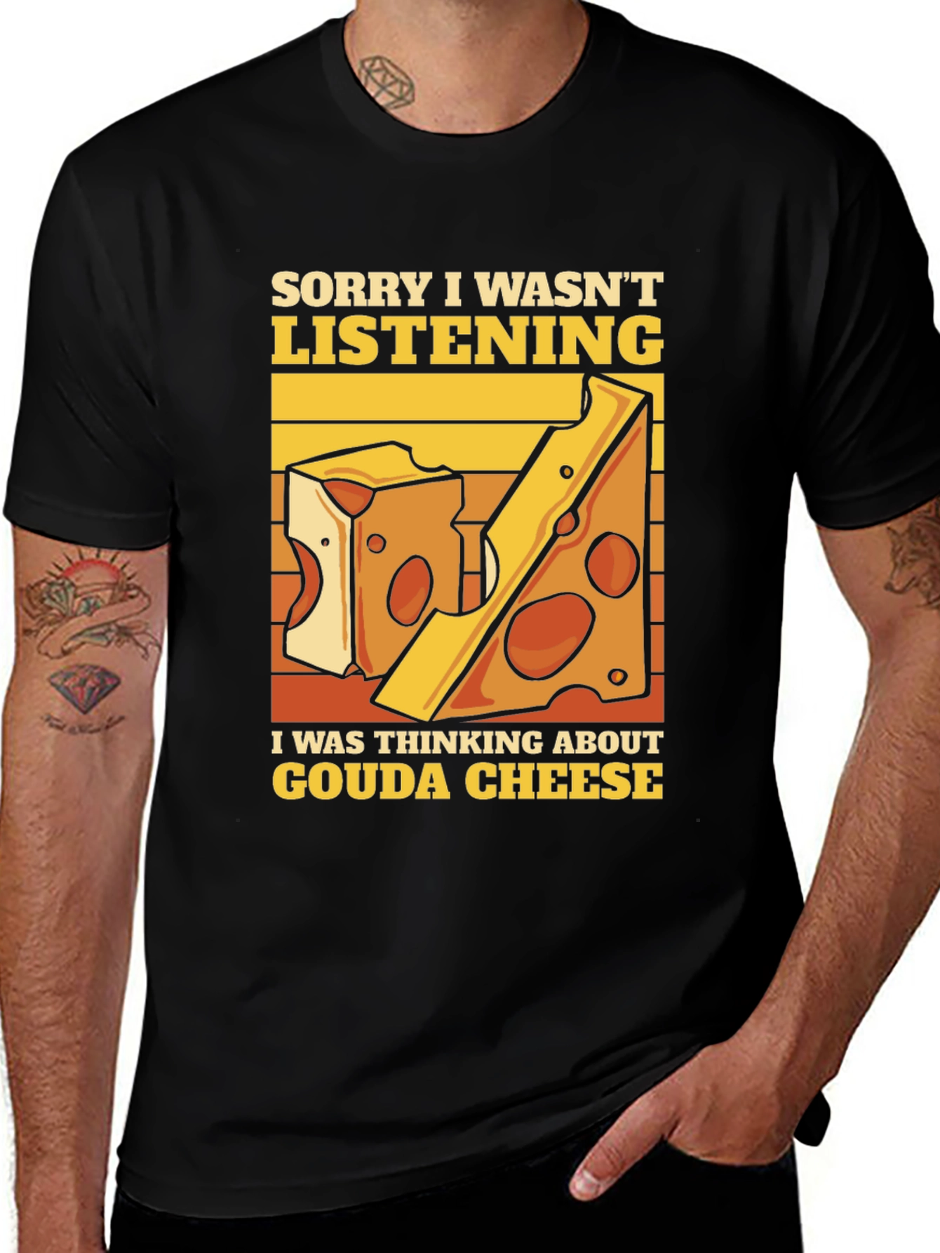 Gouda Cheese T-Shirt - Sorry, Wasn't Listening!