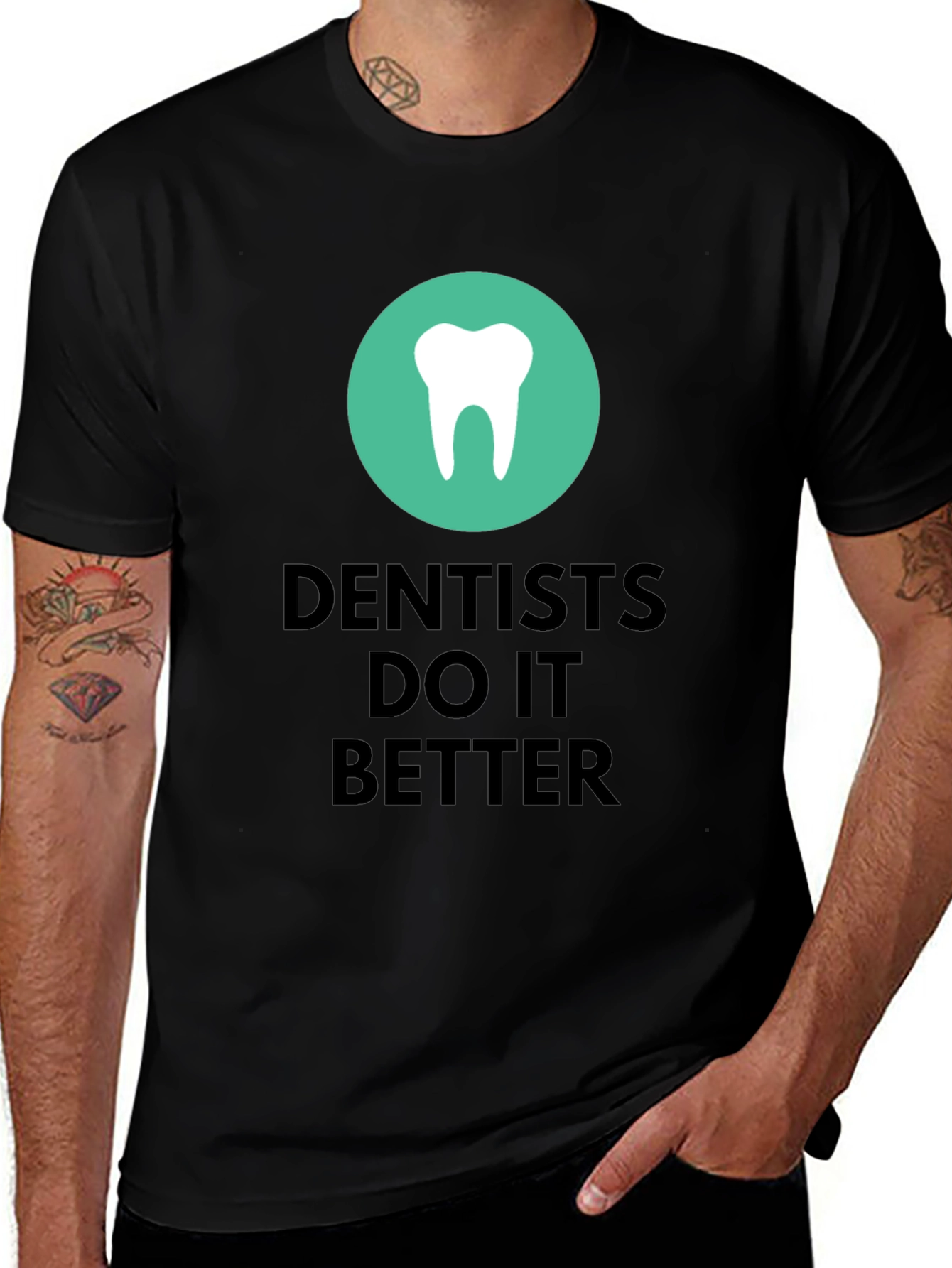 Variant 21 of Dentists Do It Better Graphic T-Shirt