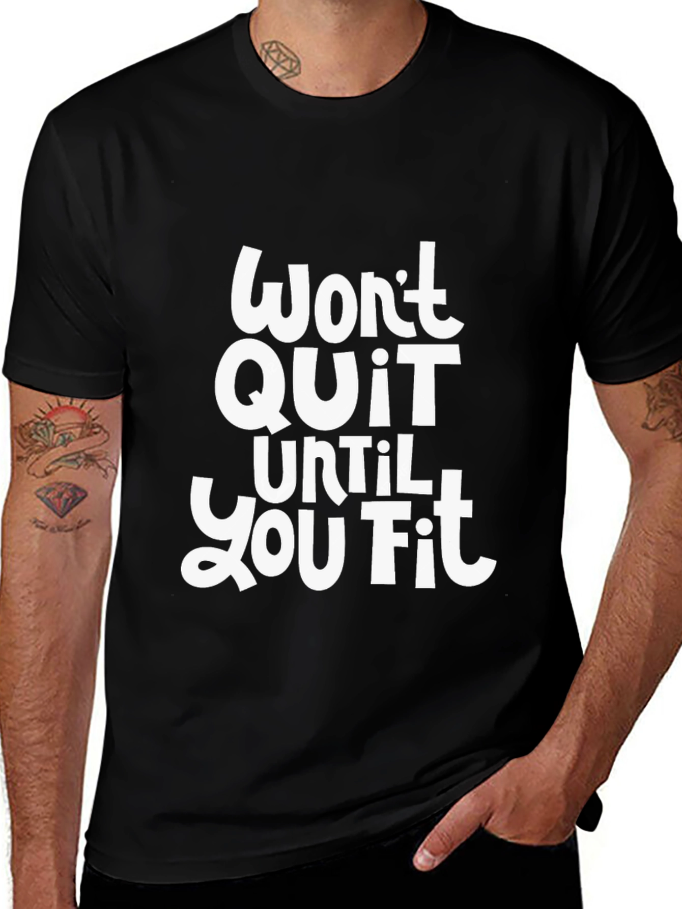 Variant 17 of Motivational Workout T-Shirt - Won't Quit Until You Fit