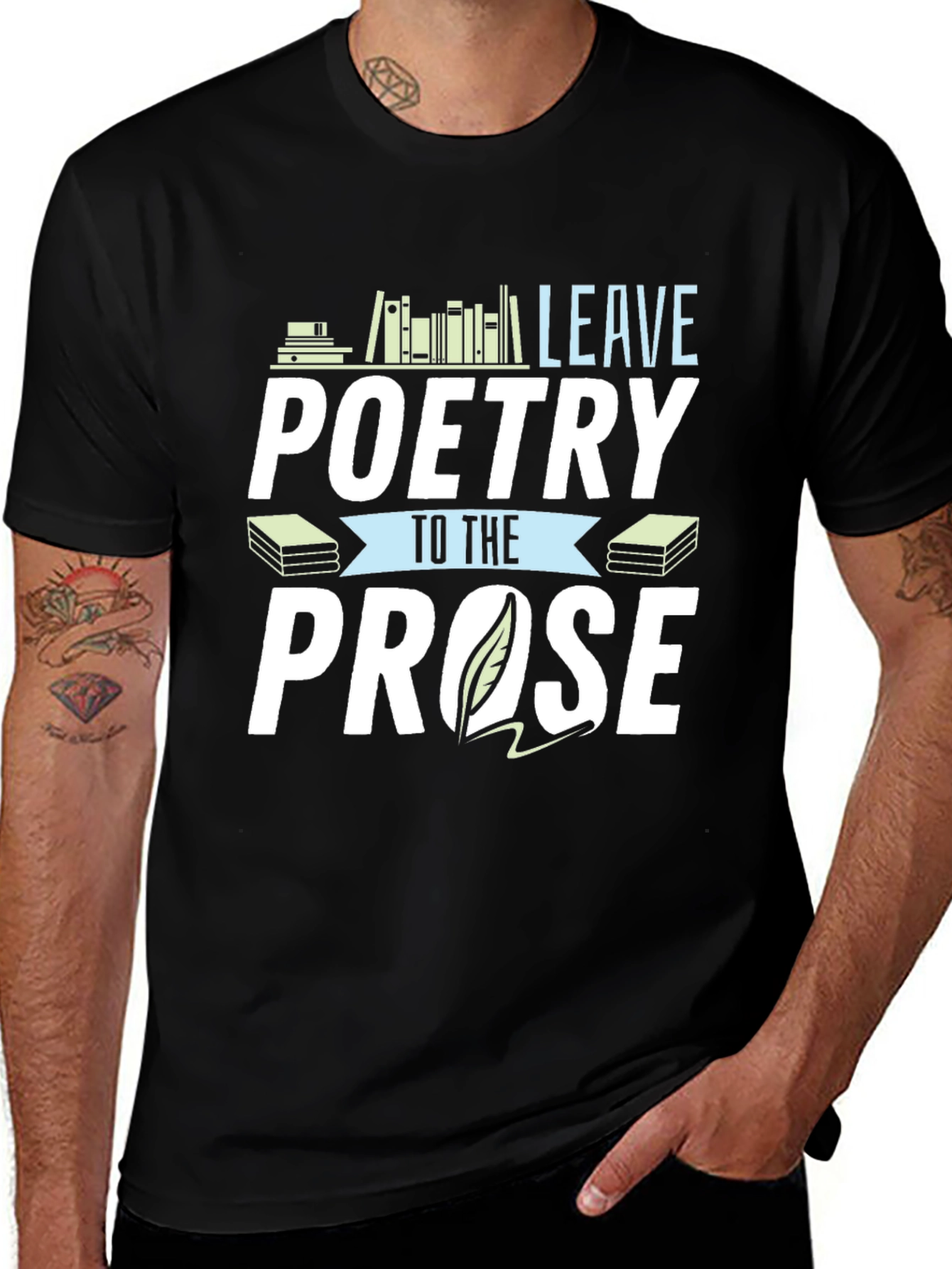 Variant 25 of Leave Poetry to the Prose T-Shirt Bookworm Reader Writer Tee
