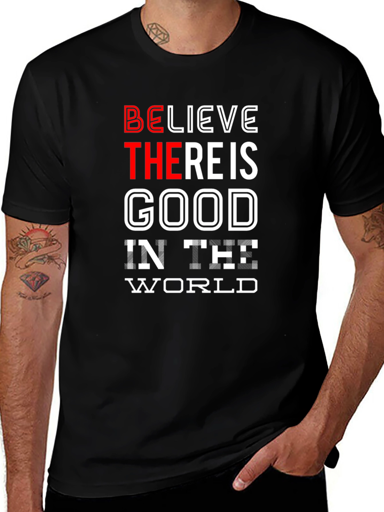 Variant 13 of Believe There Is Good in the World T-Shirt