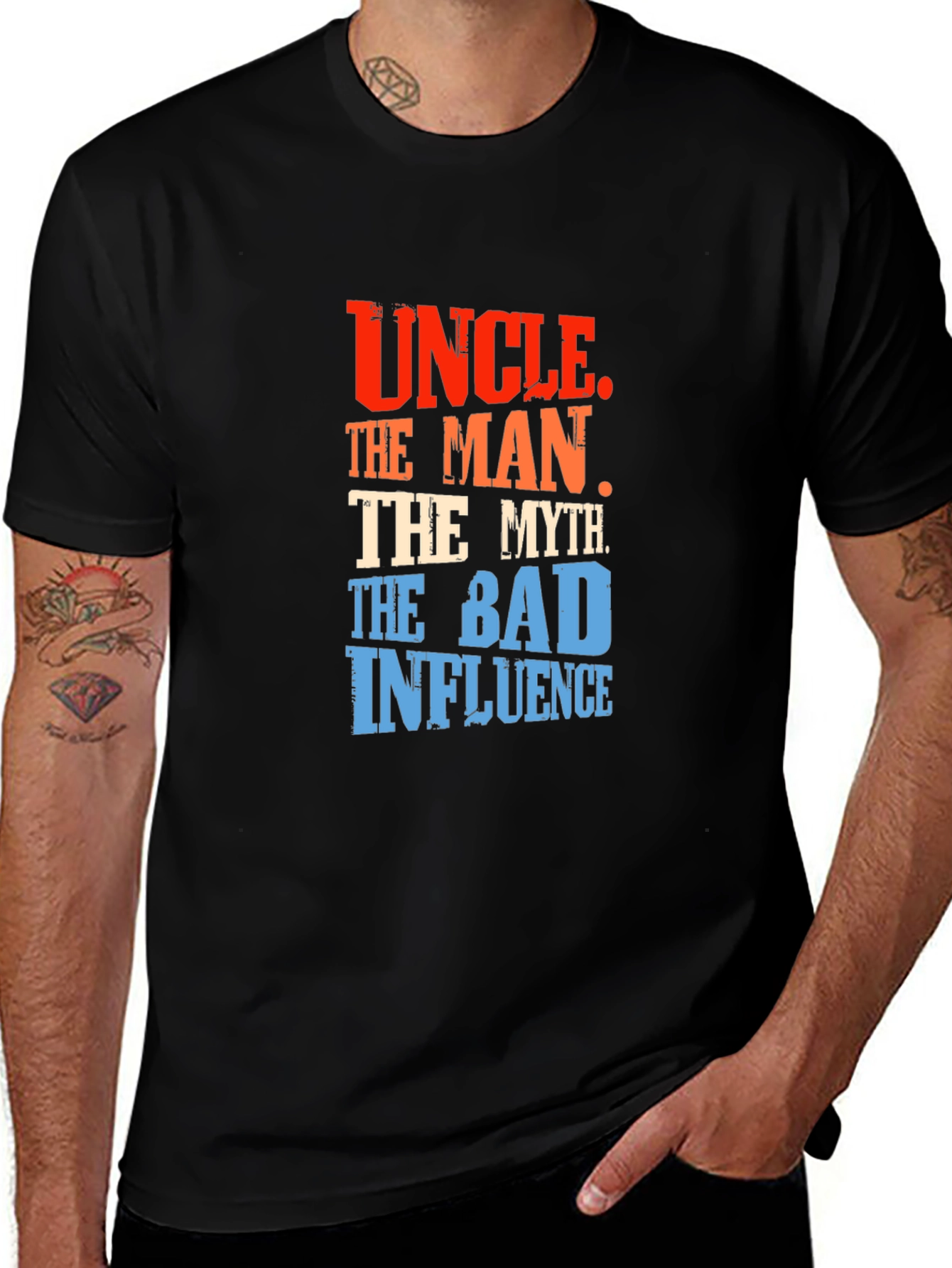 Uncle: The Man, The Myth, The Bad Influence T-Shirt