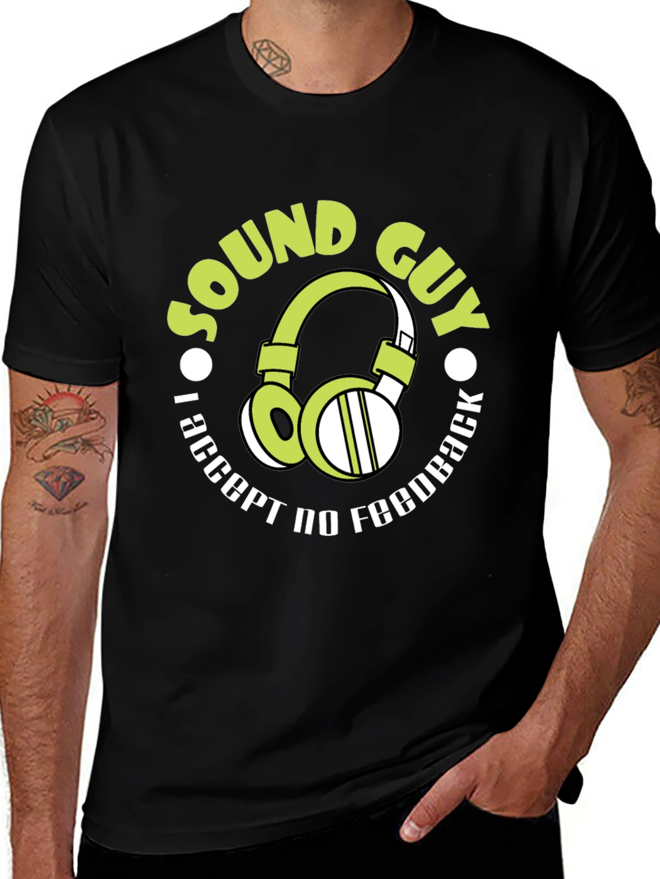 Sound Guy T-Shirt: I Accept No Feedback Funny Gift
