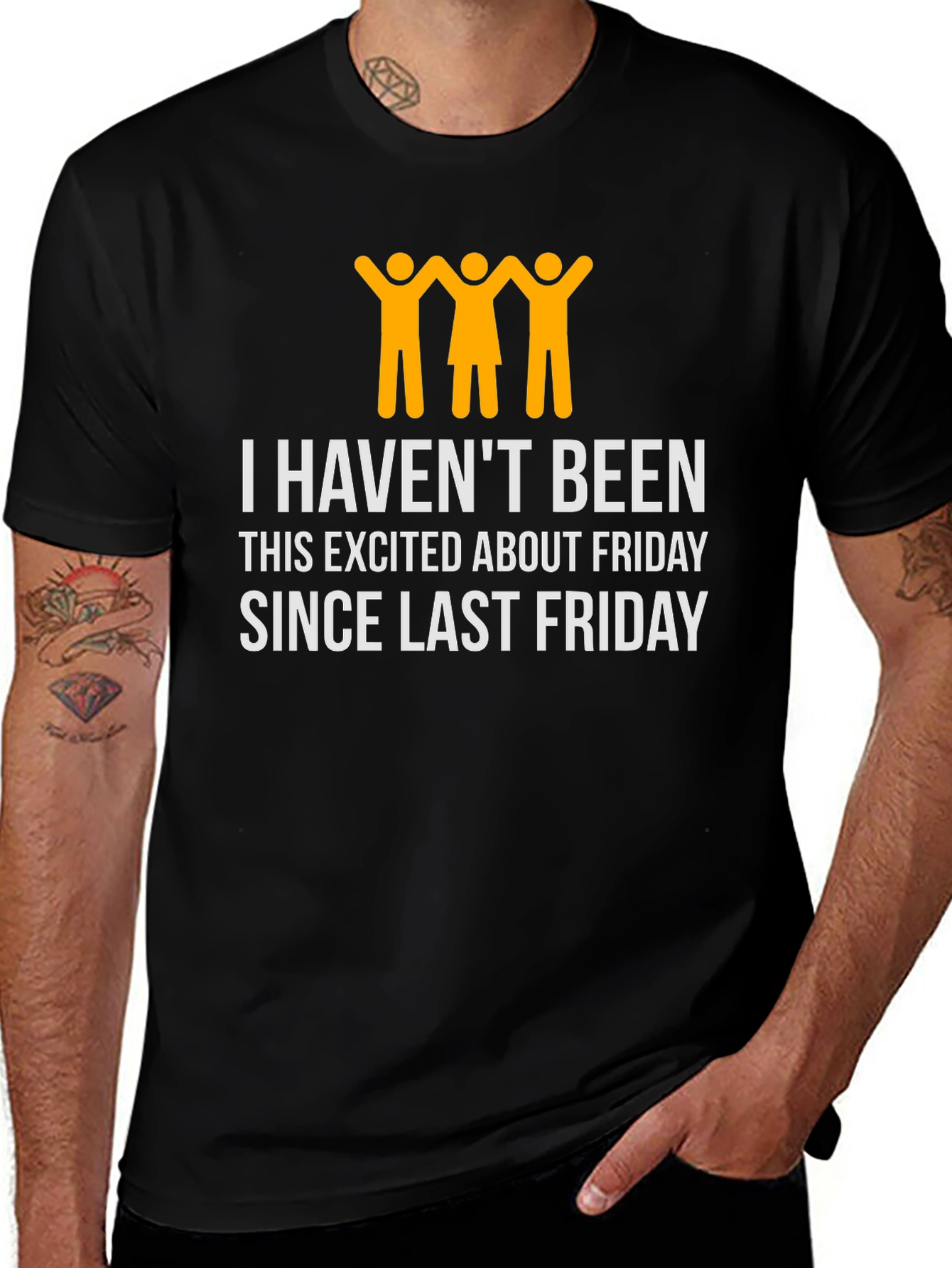 Variant 20 of Funny Friday T-Shirt - I Haven't Been This Excited