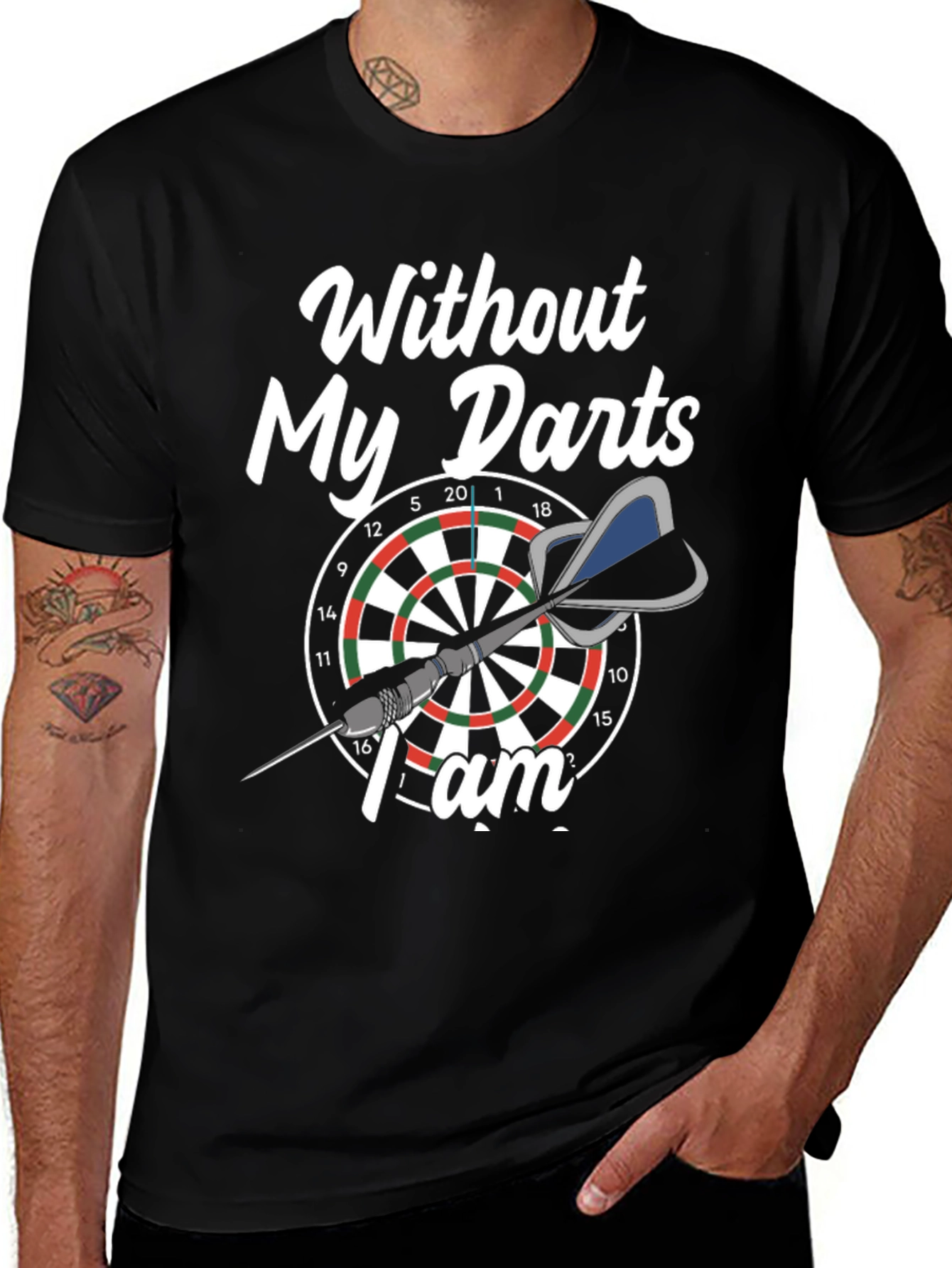 Variant 12 of Dart Lover T-Shirt - Without My Darts I Am...