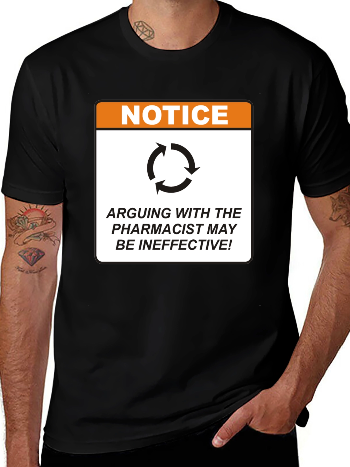 Variant 15 of Pharmacist Notice T-Shirt - Arguing May Be Ineffective