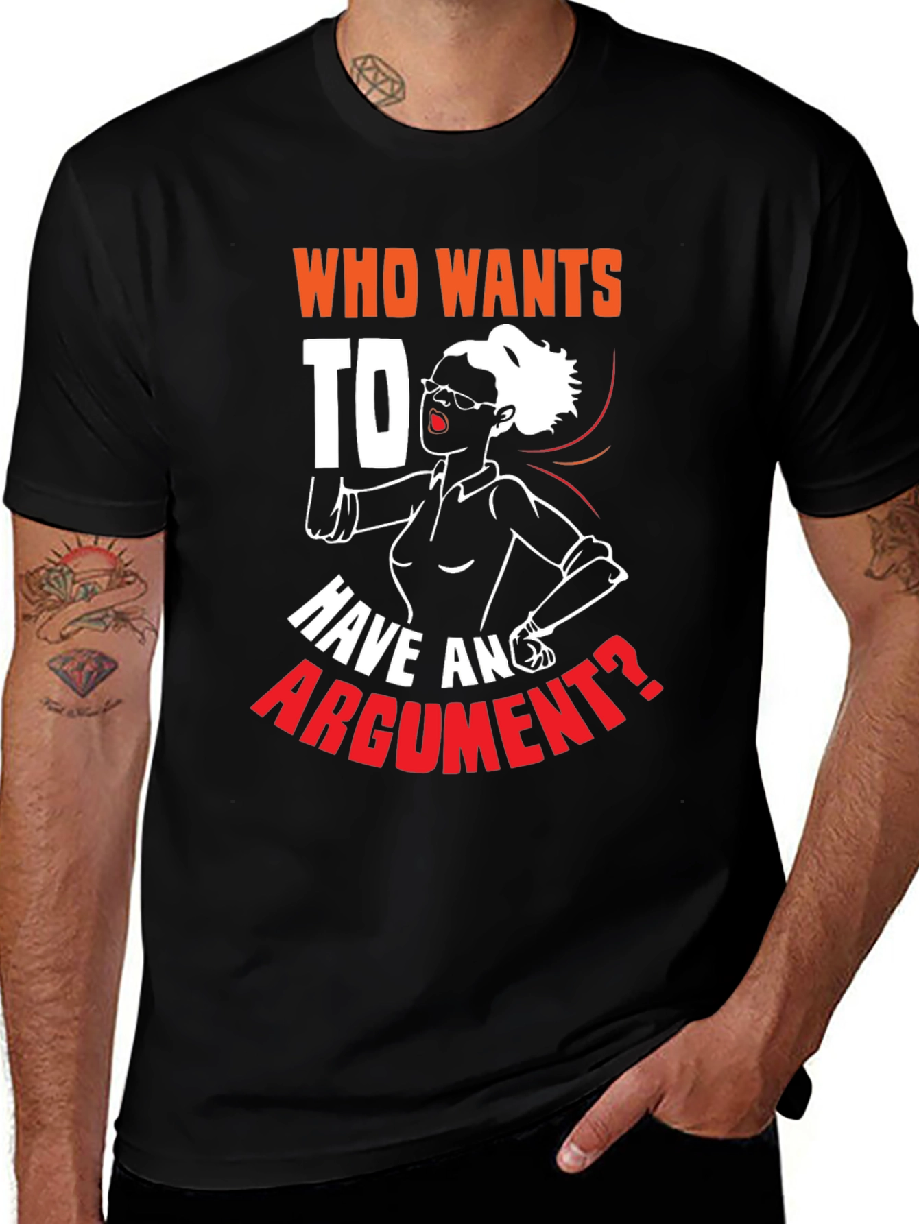 Variant 21 of Who Wants to Have an Argument T-Shirt