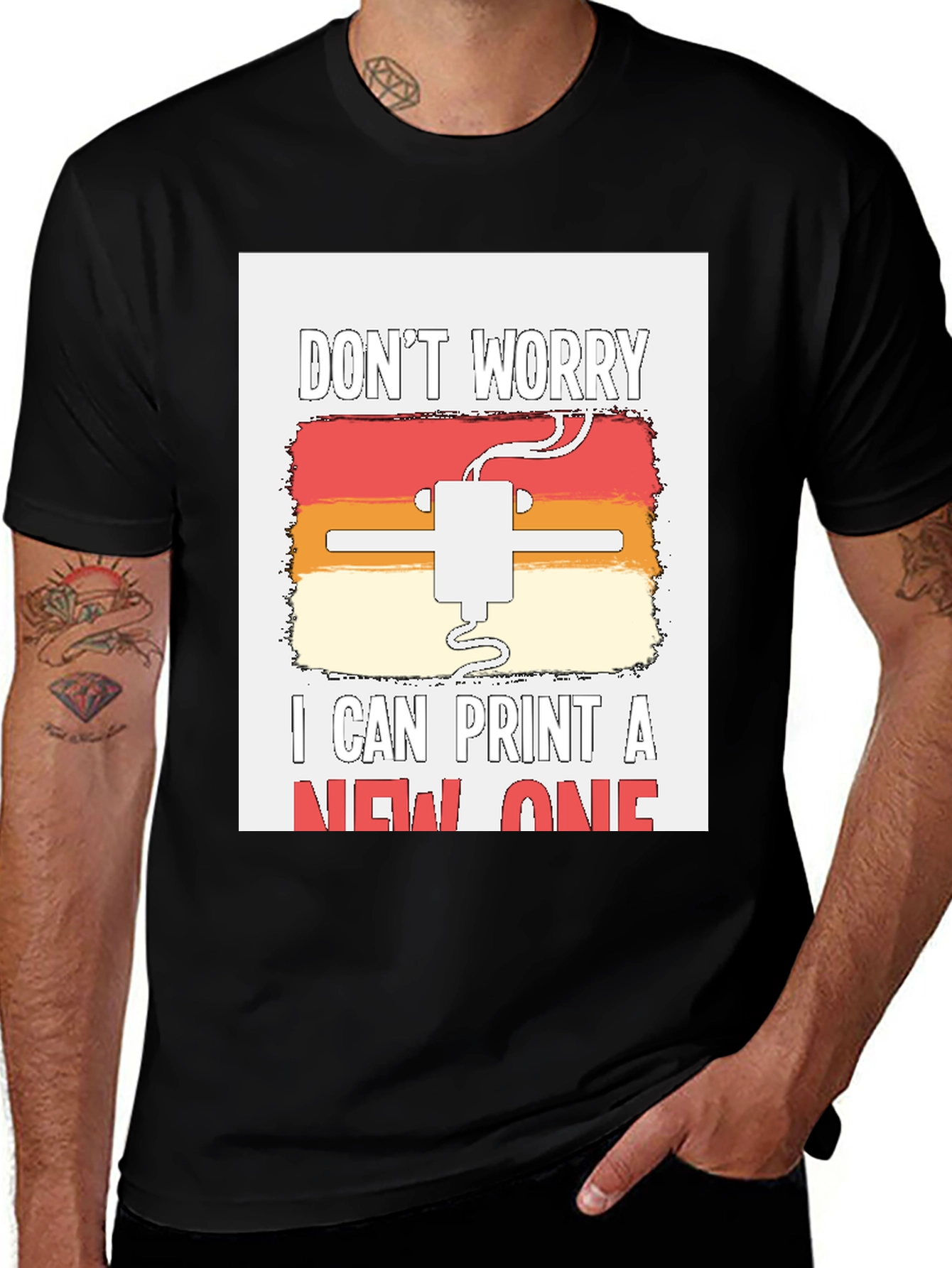 3D Printer T-Shirt - Don't Worry I Can Print A New One