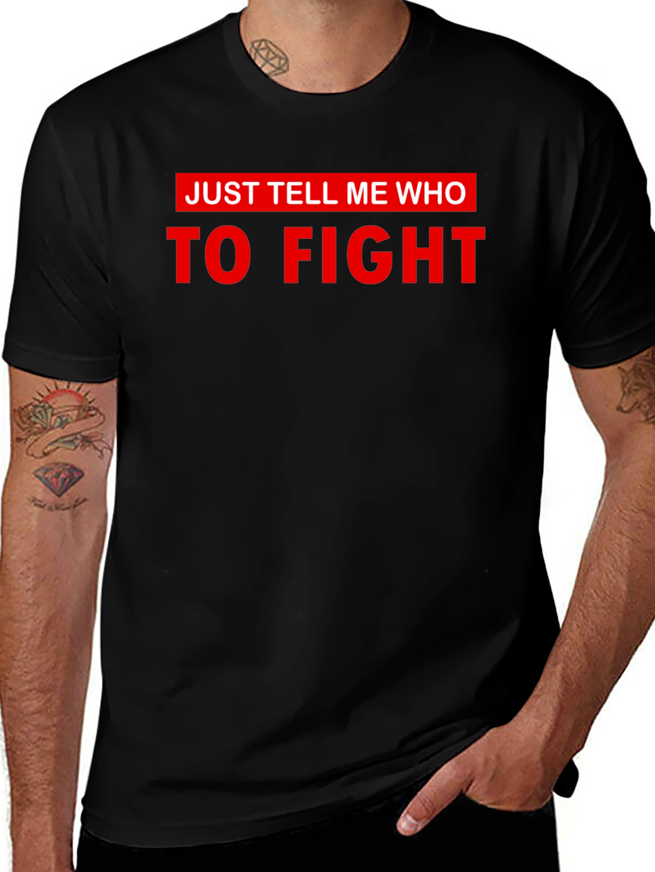 Variant 15 of Just Tell Me Who To Fight Graphic Tee