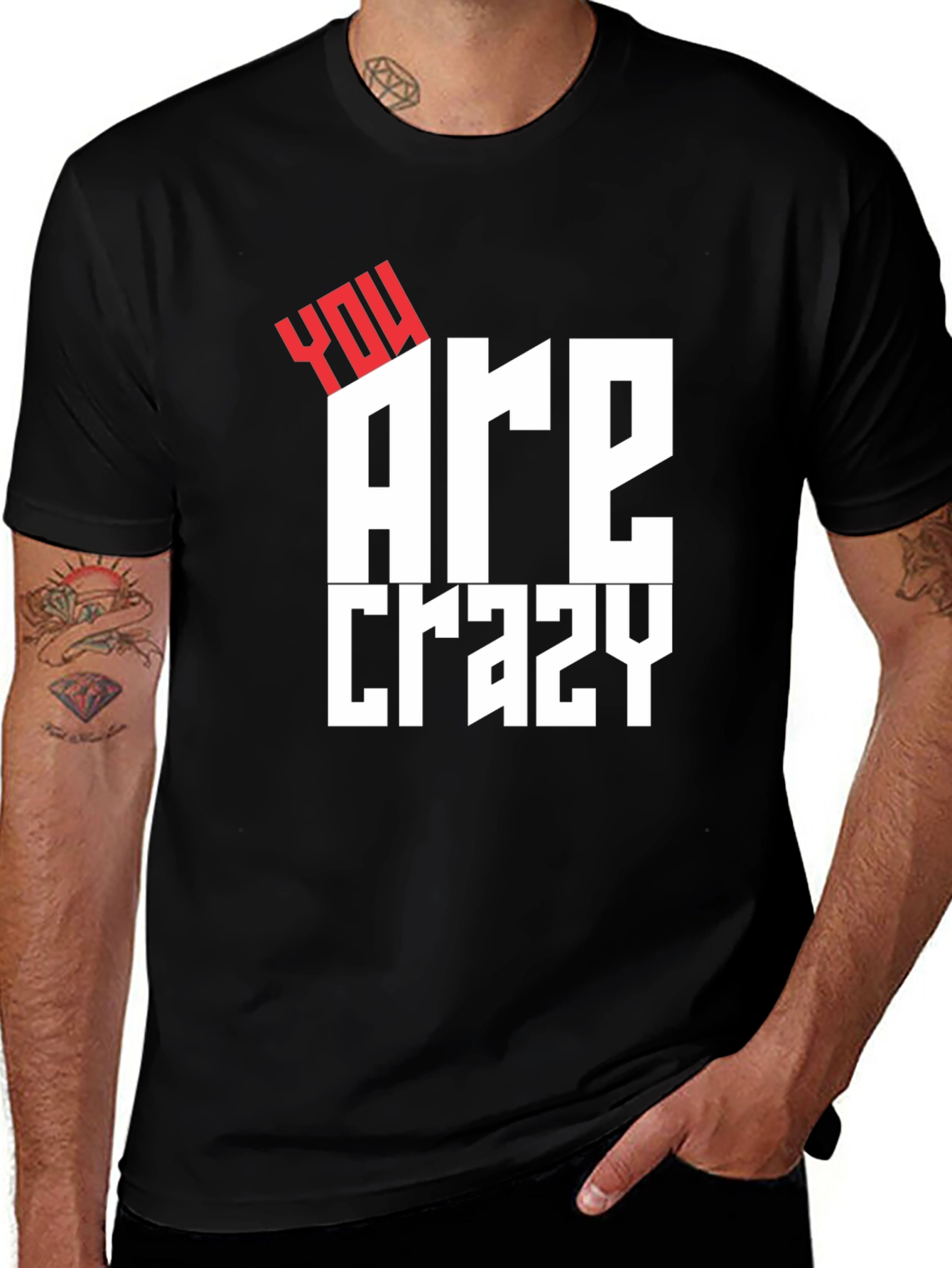 Variant 26 of You Are Crazy Graphic Tee - Bold Statement T-Shirt