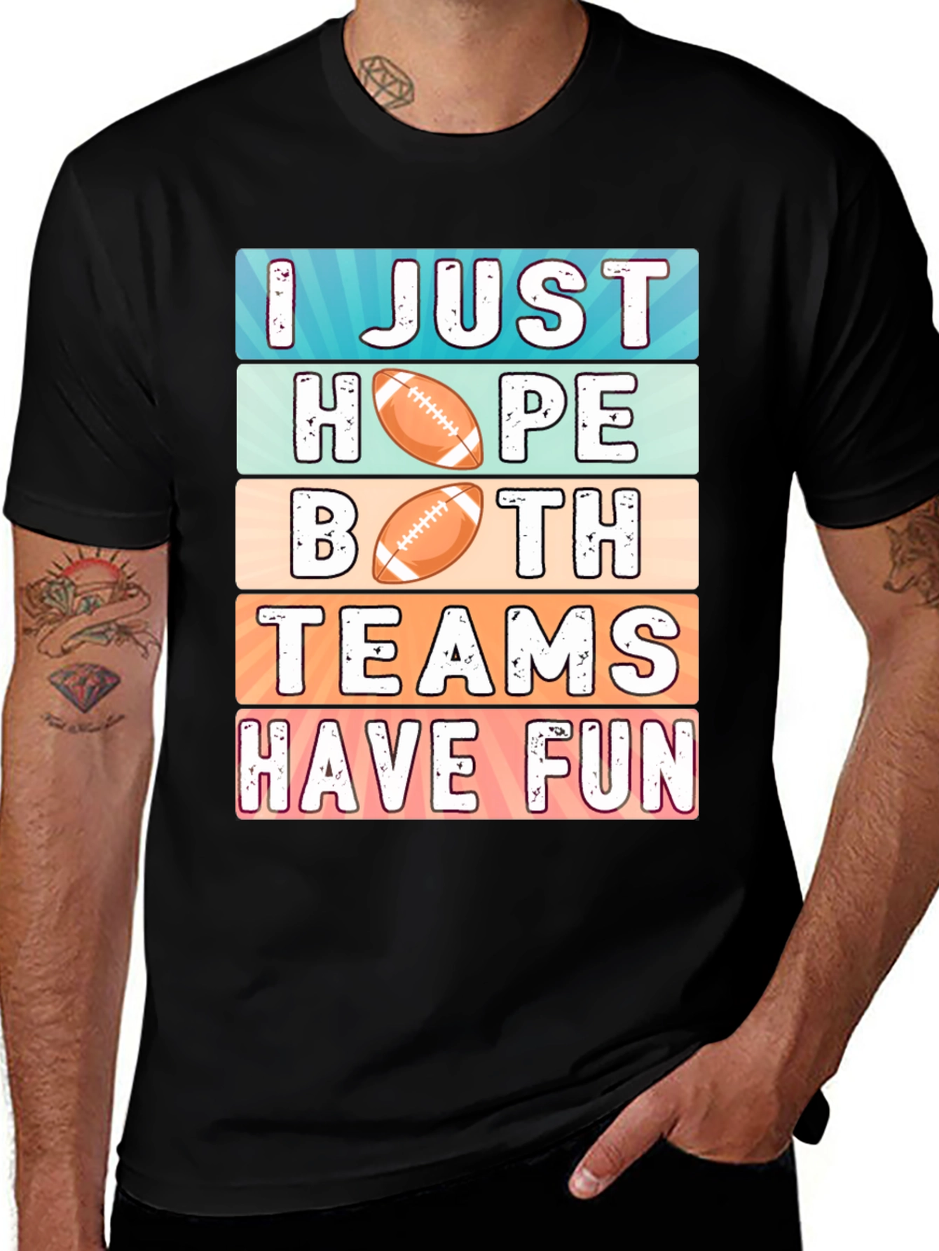 Variant 7 of I Just Hope Both Teams Have Fun Football Graphic Tee