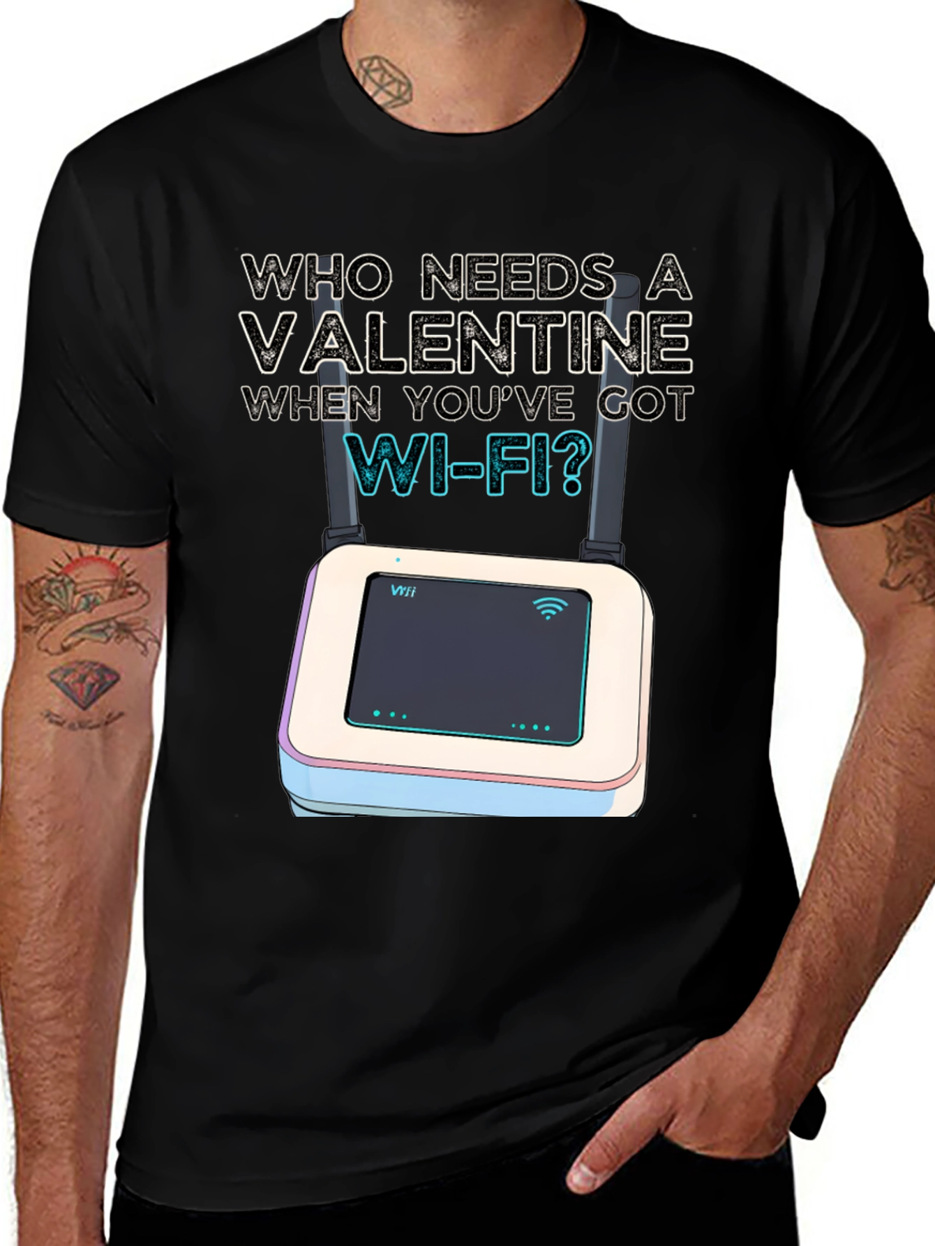 Who Needs Valentine? WiFi Humor T-Shirt