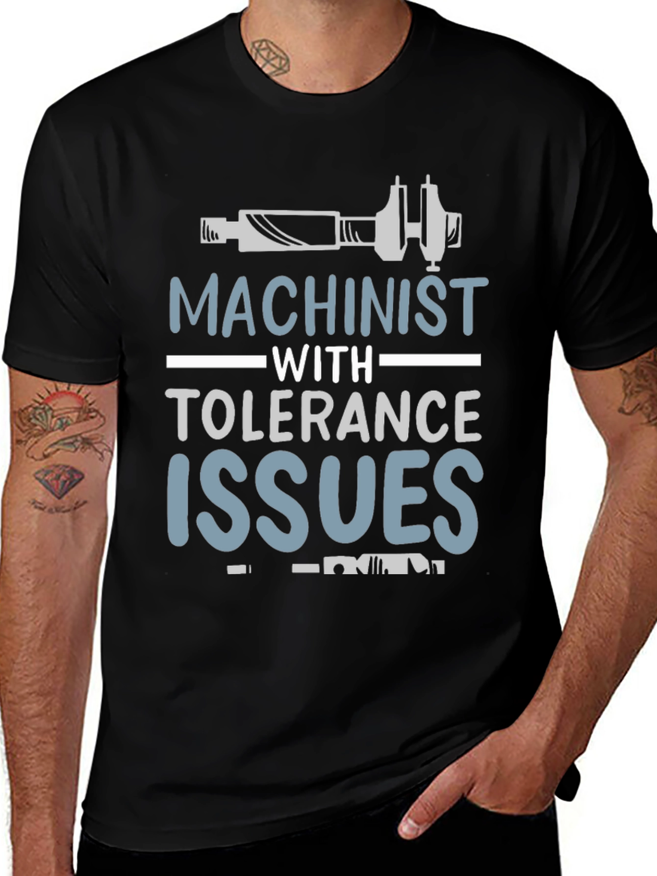 Variant 11 of Machinist Tolerance Issues Funny Graphic T-Shirt
