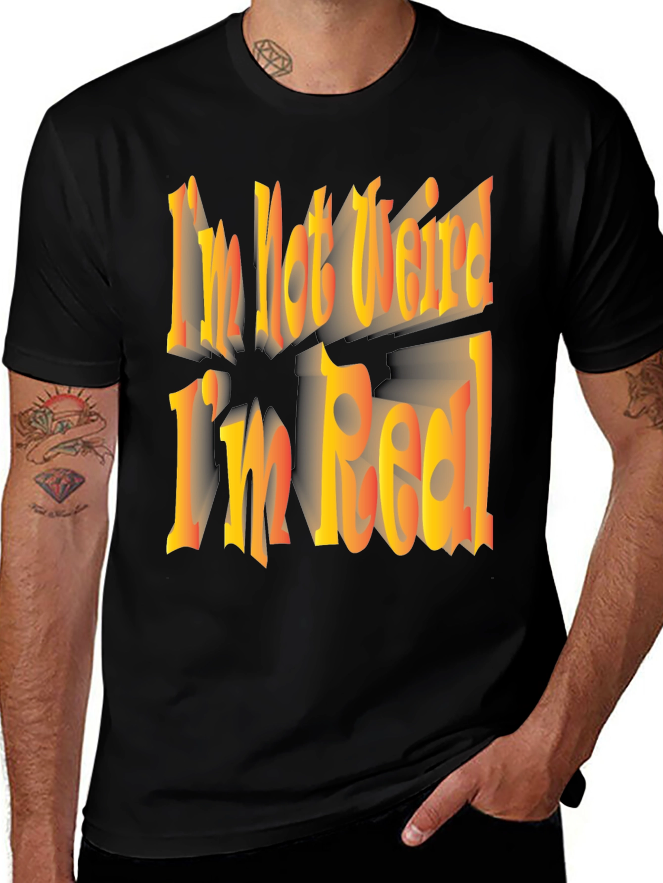 Variant 11 of I'm Not Weird, I'm Real! Graphic Tee