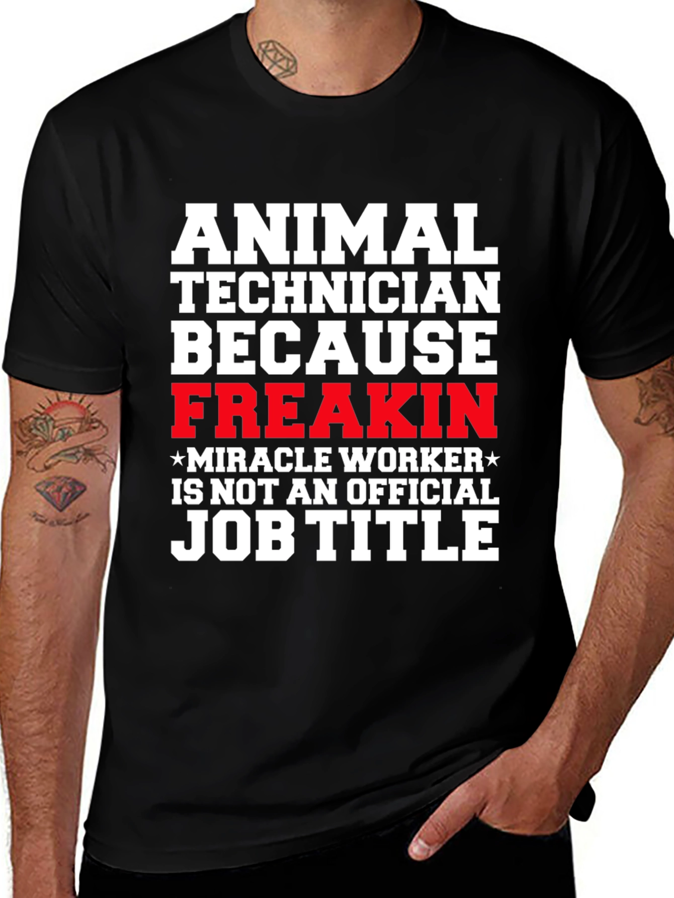 Animal Technician T-Shirt - Freakin' Miracle Worker