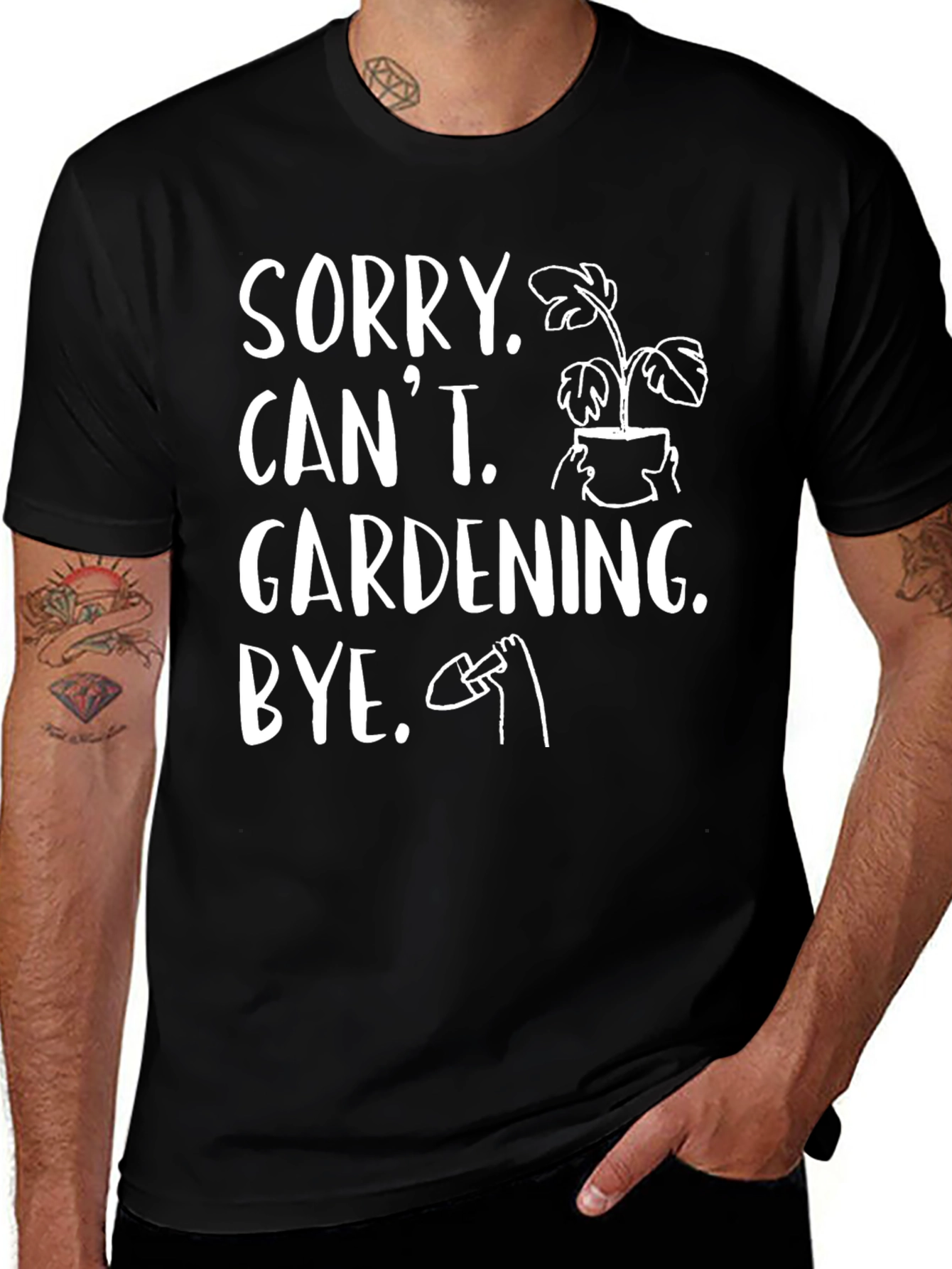 Variant 27 of Sorry Can't Gardening Bye Black T-Shirt
