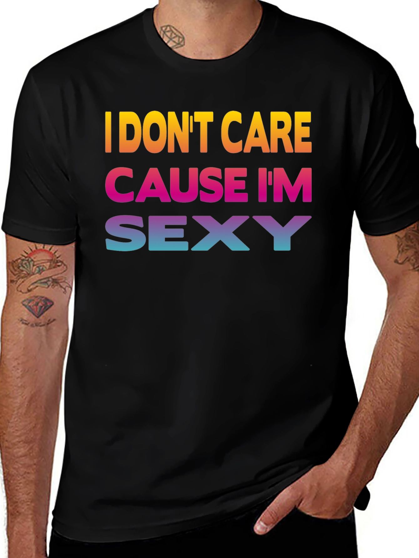 Variant 2 of I Don't Care Cause I'm Sexy Graphic Tee