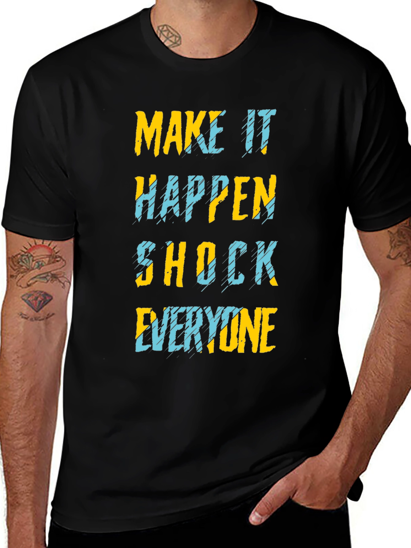 Variant 18 of Make It Happen T-Shirt - Shock Everyone - Graphic Tee