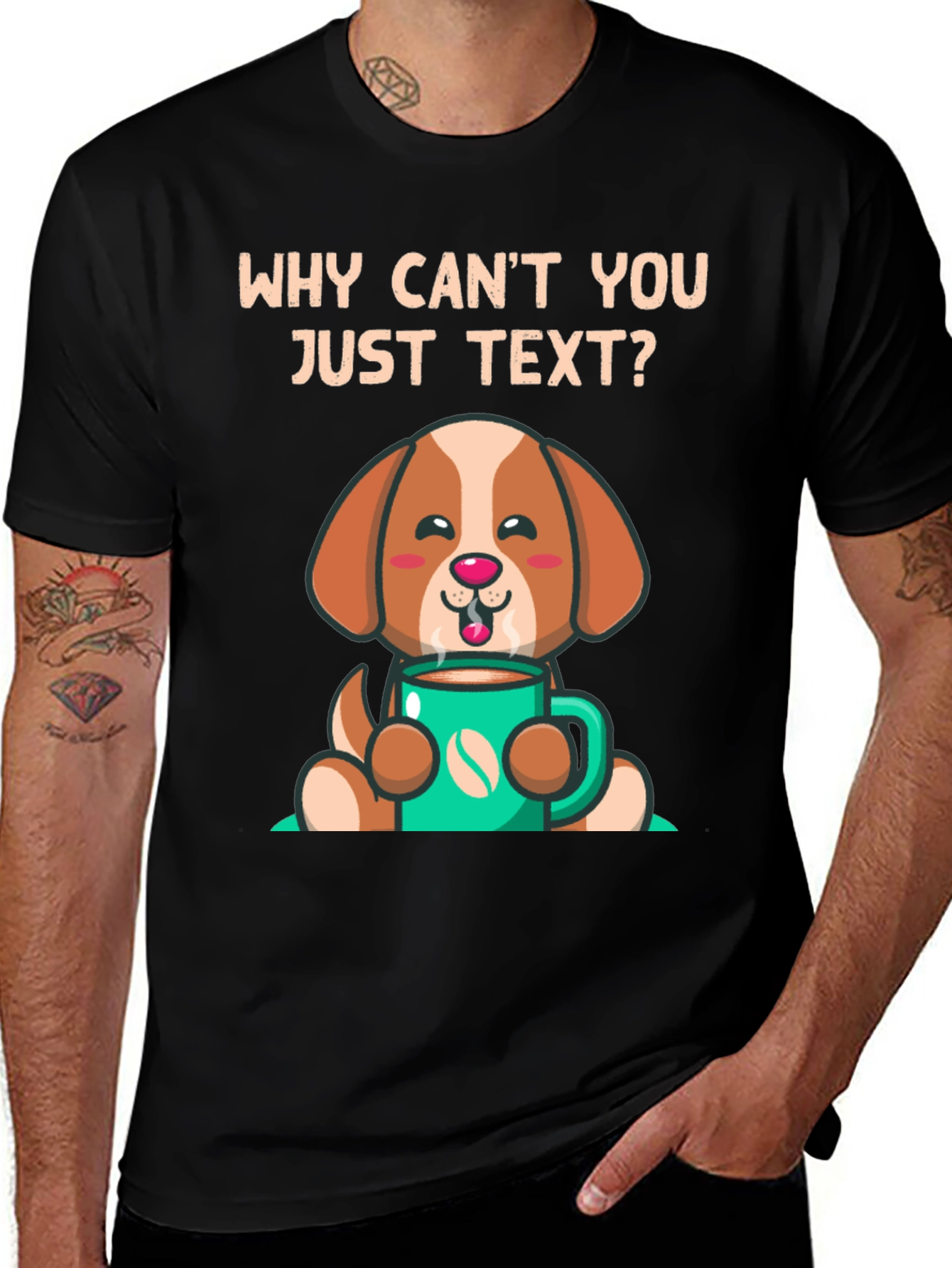Variant 17 of Cute Dog and Coffee T-Shirt - Why Can't You Just Text?