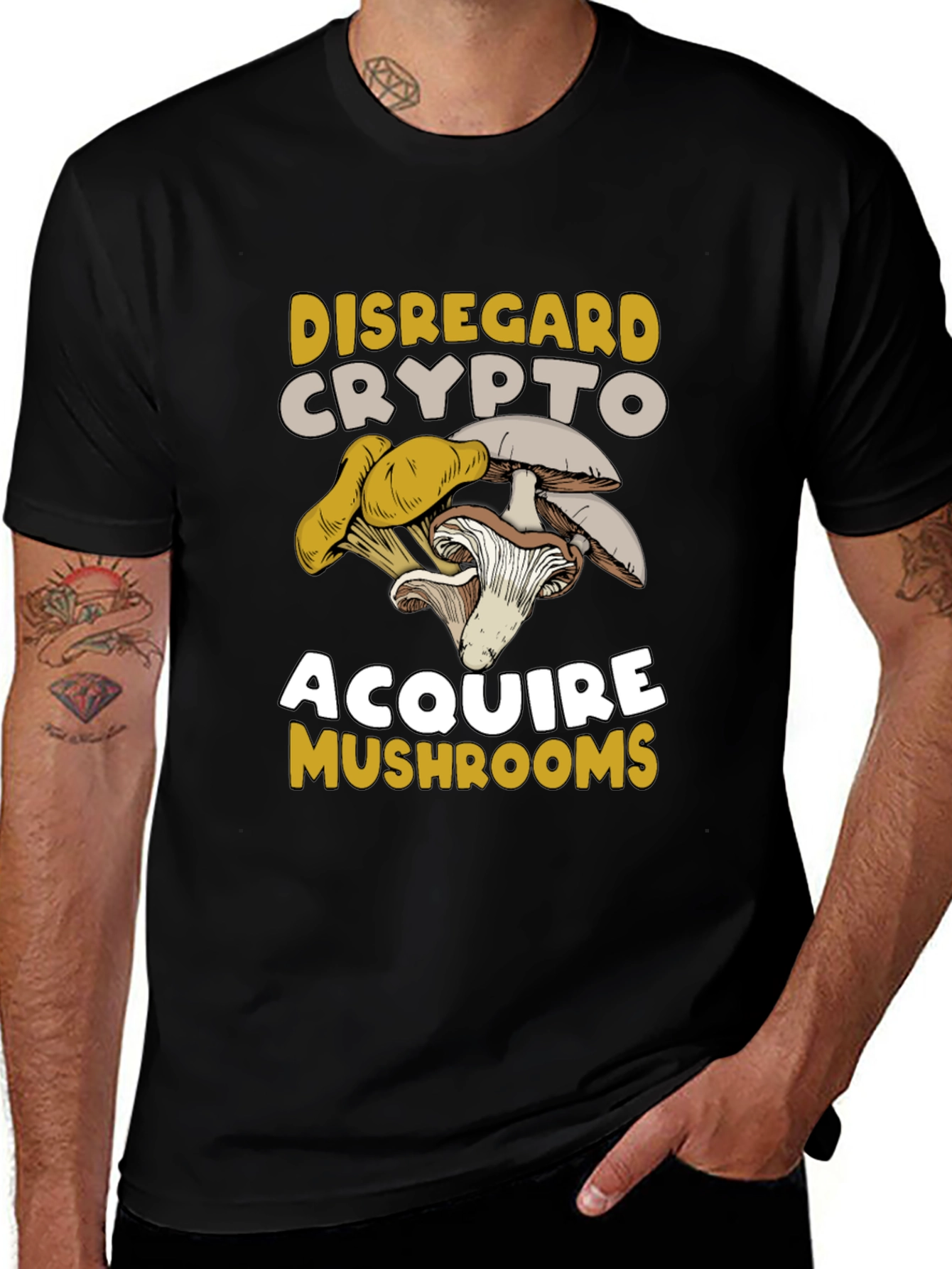 Variant 10 of Disregard Crypto, Acquire Mushrooms T-Shirt