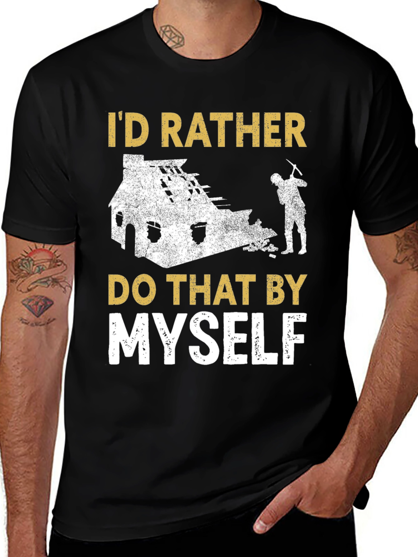 Variant 16 of I'd Rather Do That Myself T-Shirt