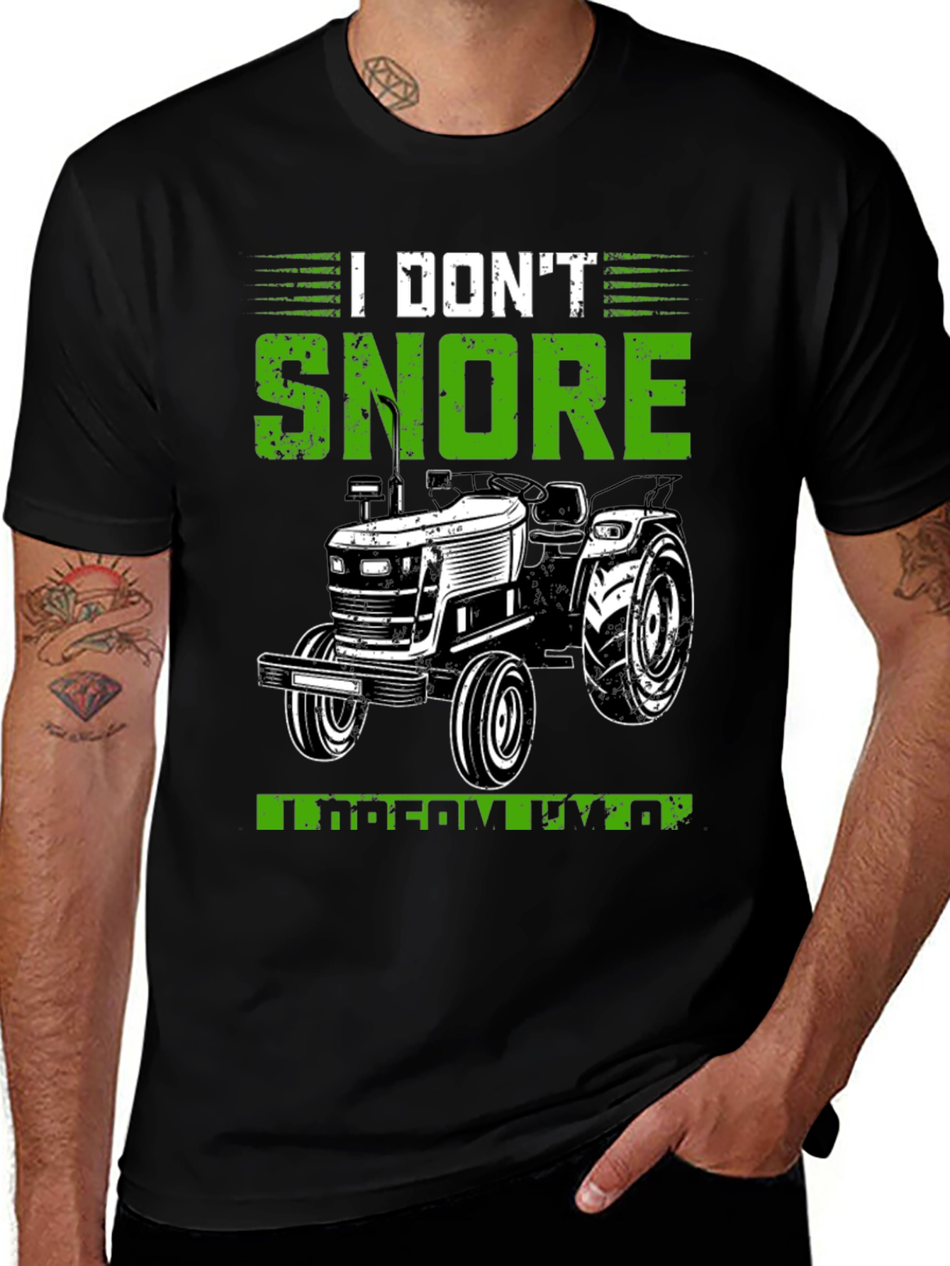 Variant 17 of I Don't Snore I Dream Tractor Black Graphic Tee