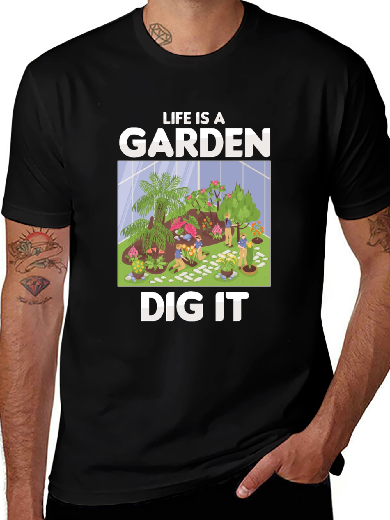 Variant 21 of Life is a Garden Dig It T-Shirt