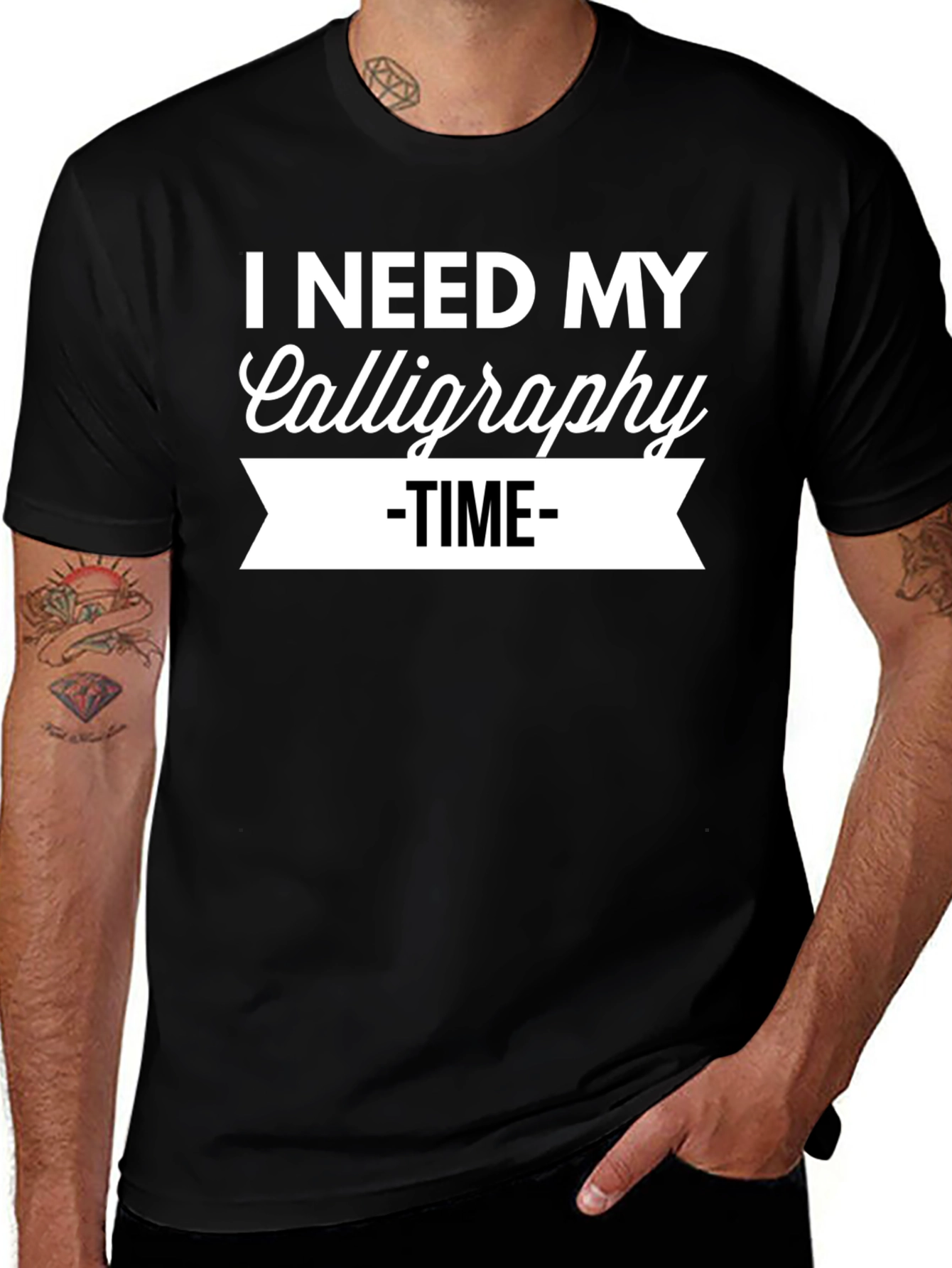 Variant 21 of I Need My Calligraphy Time Black T-Shirt