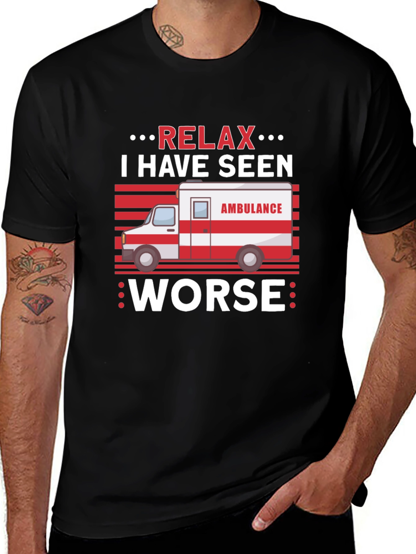 Variant 7 of Relax I Have Seen Worse Ambulance Graphic Tee