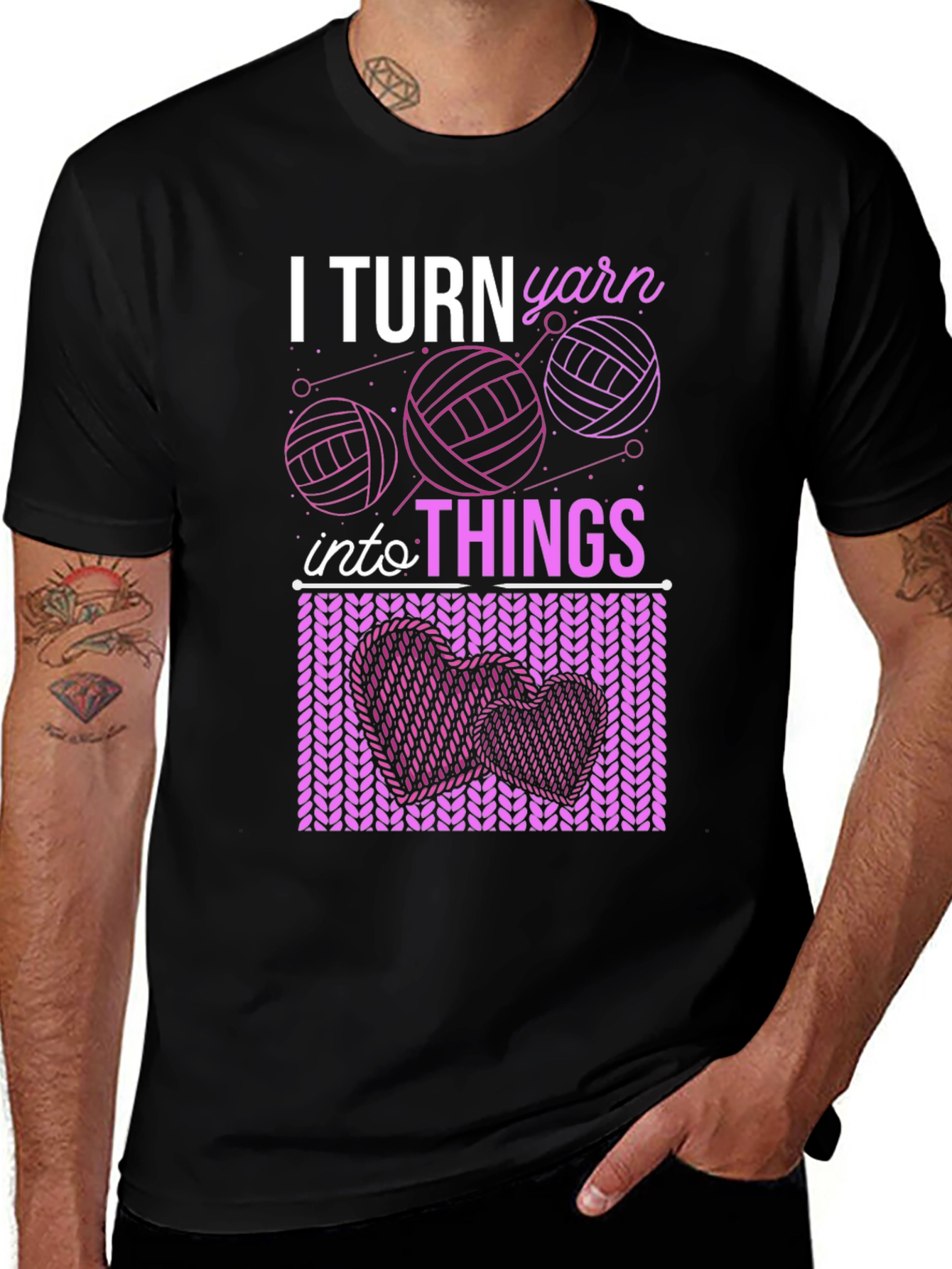 I Turn Yarn Into Things Graphic T-Shirt