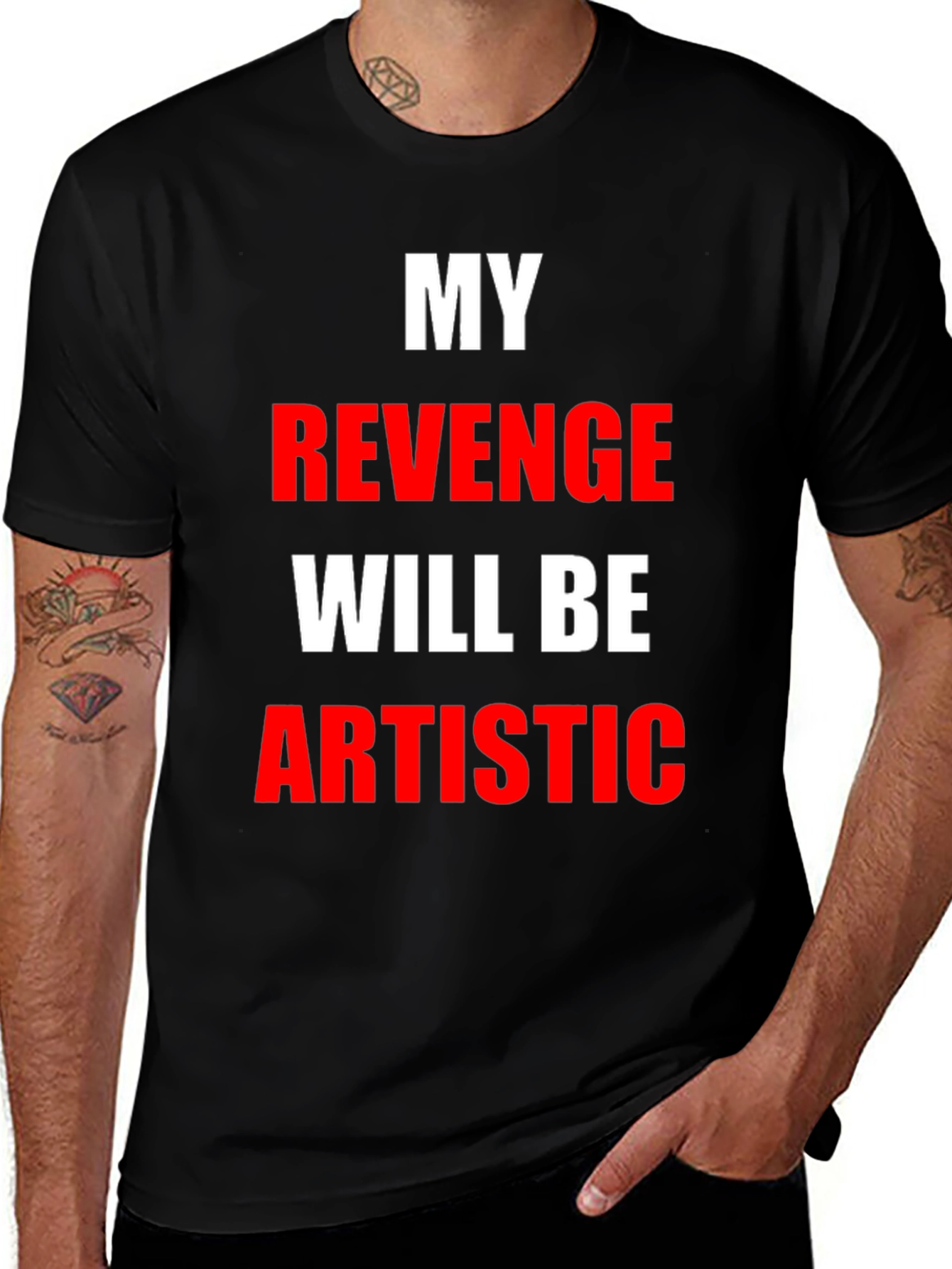 Variant 6 of My Revenge Will Be Artistic Black T-Shirt